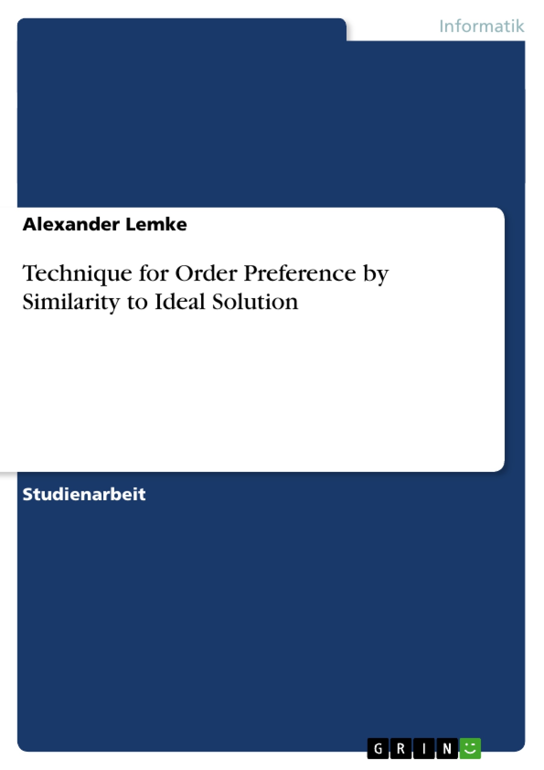 Titel: Technique for Order Preference by Similarity to Ideal Solution