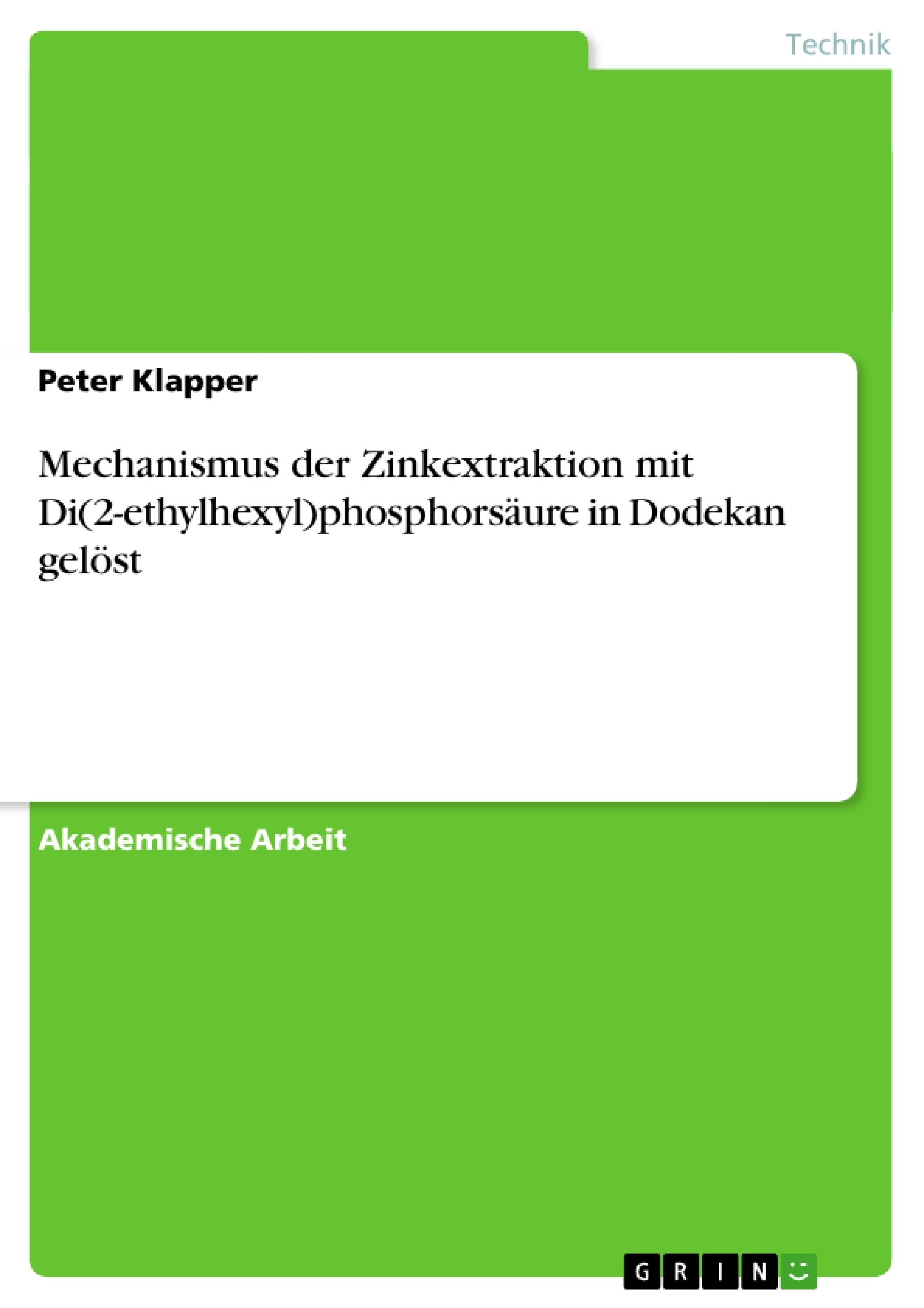 Titre: Mechanismus der Zinkextraktion mit Di(2-ethylhexyl)phosphorsäure in Dodekan gelöst