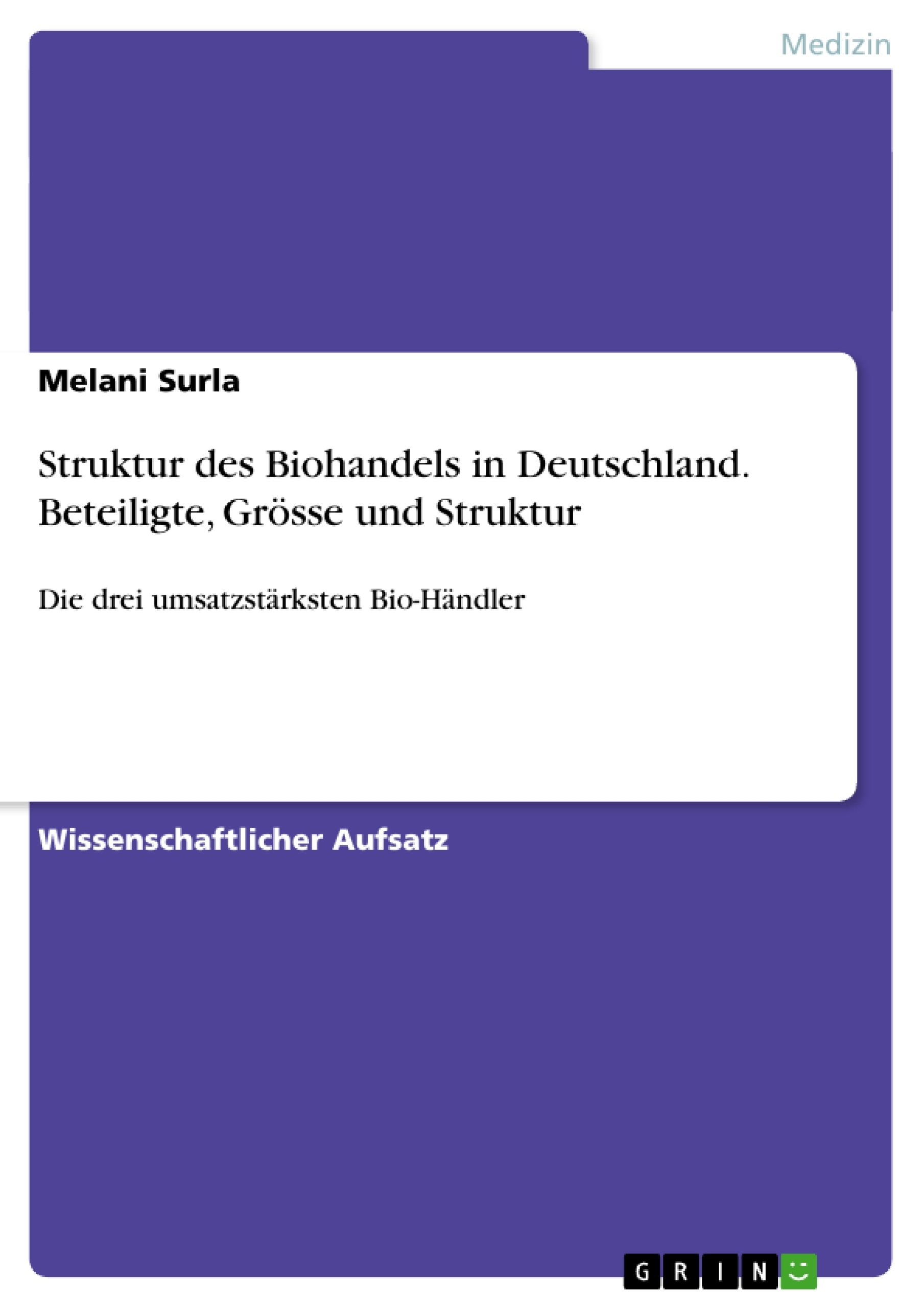 Titre: Struktur des Biohandels in Deutschland. Beteiligte, Grösse und Struktur