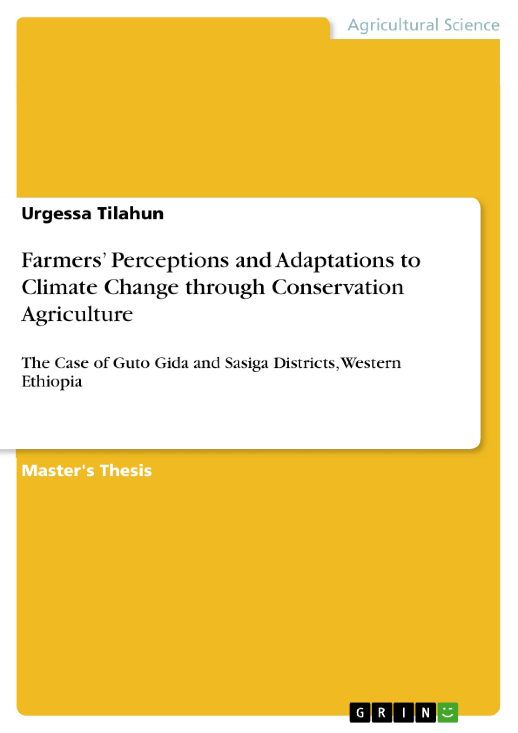 Titre: Farmers’ Perceptions and Adaptations to Climate Change through Conservation Agriculture