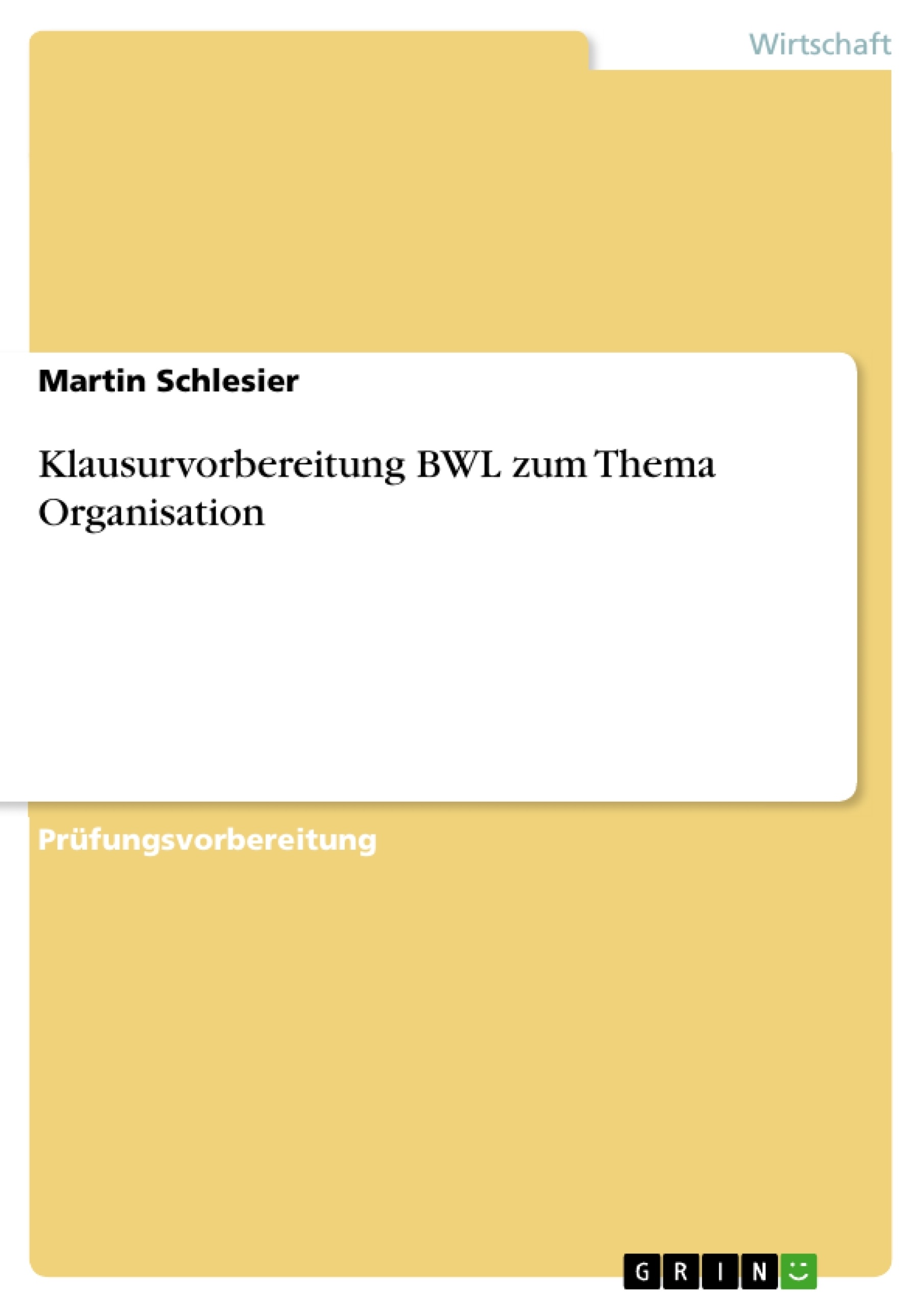 Título: Klausurvorbereitung BWL zum Thema Organisation