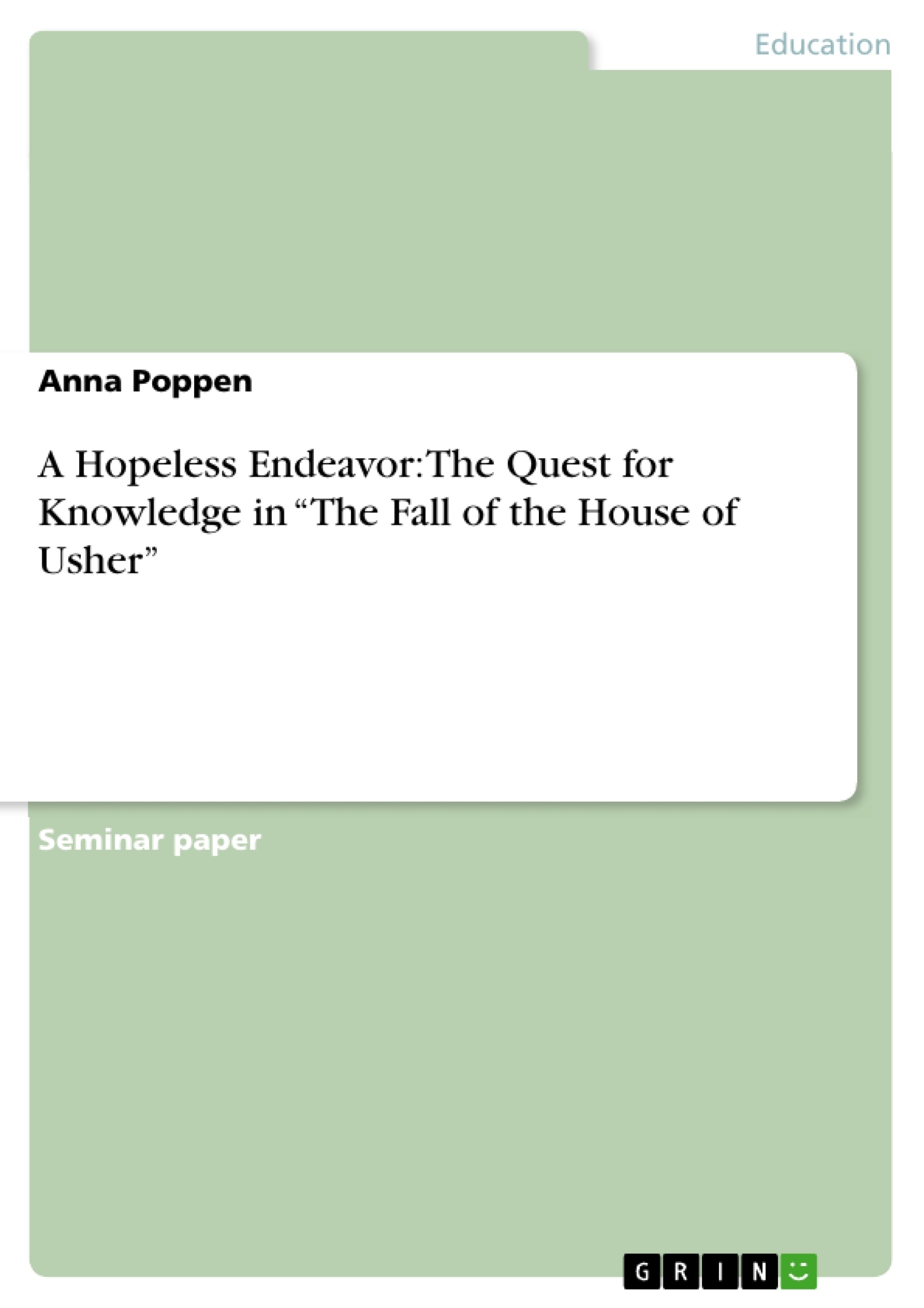 Title: A Hopeless Endeavor: The Quest for Knowledge in “The Fall of the House of Usher”