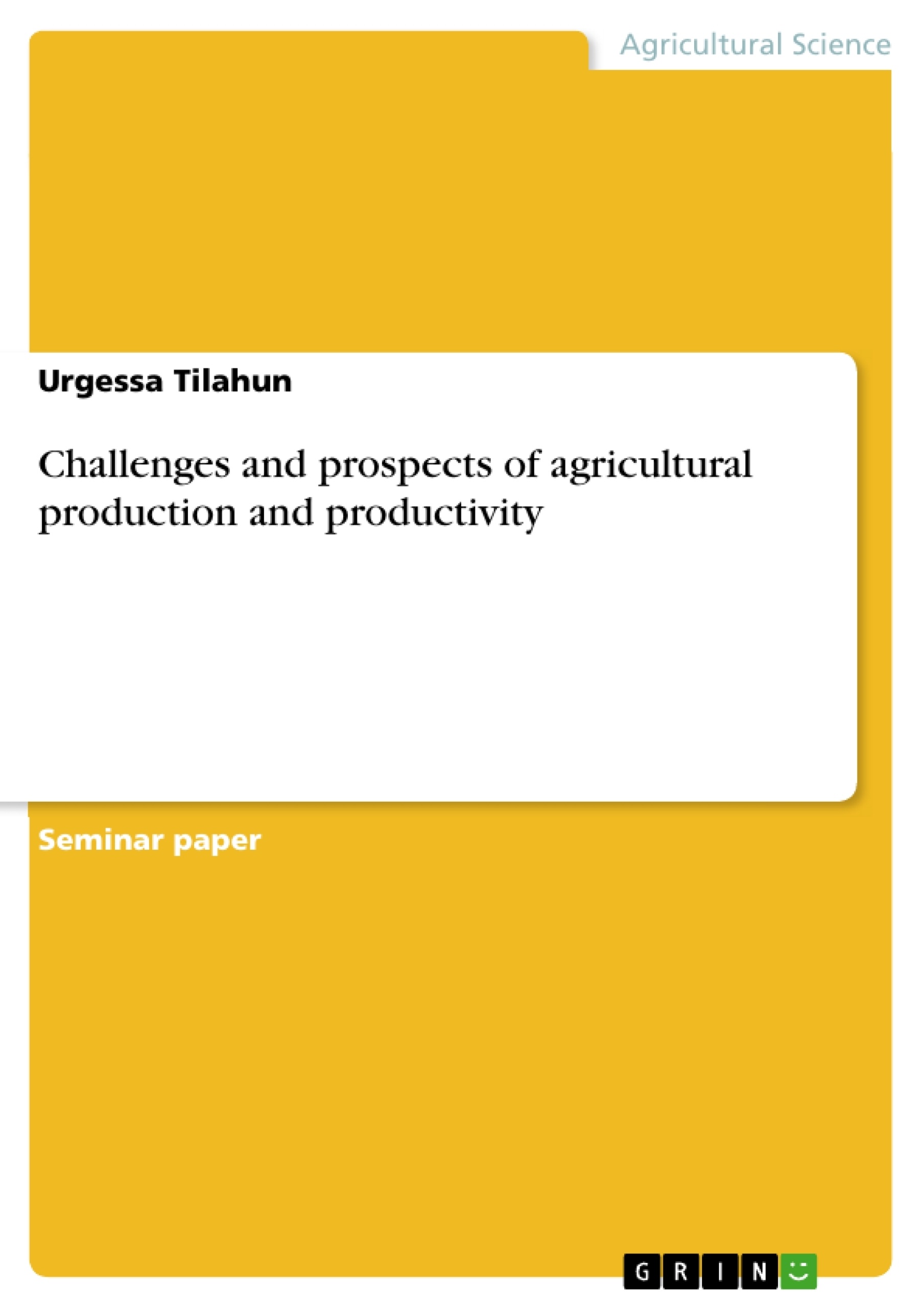 Titel: Challenges and prospects of agricultural production and productivity
