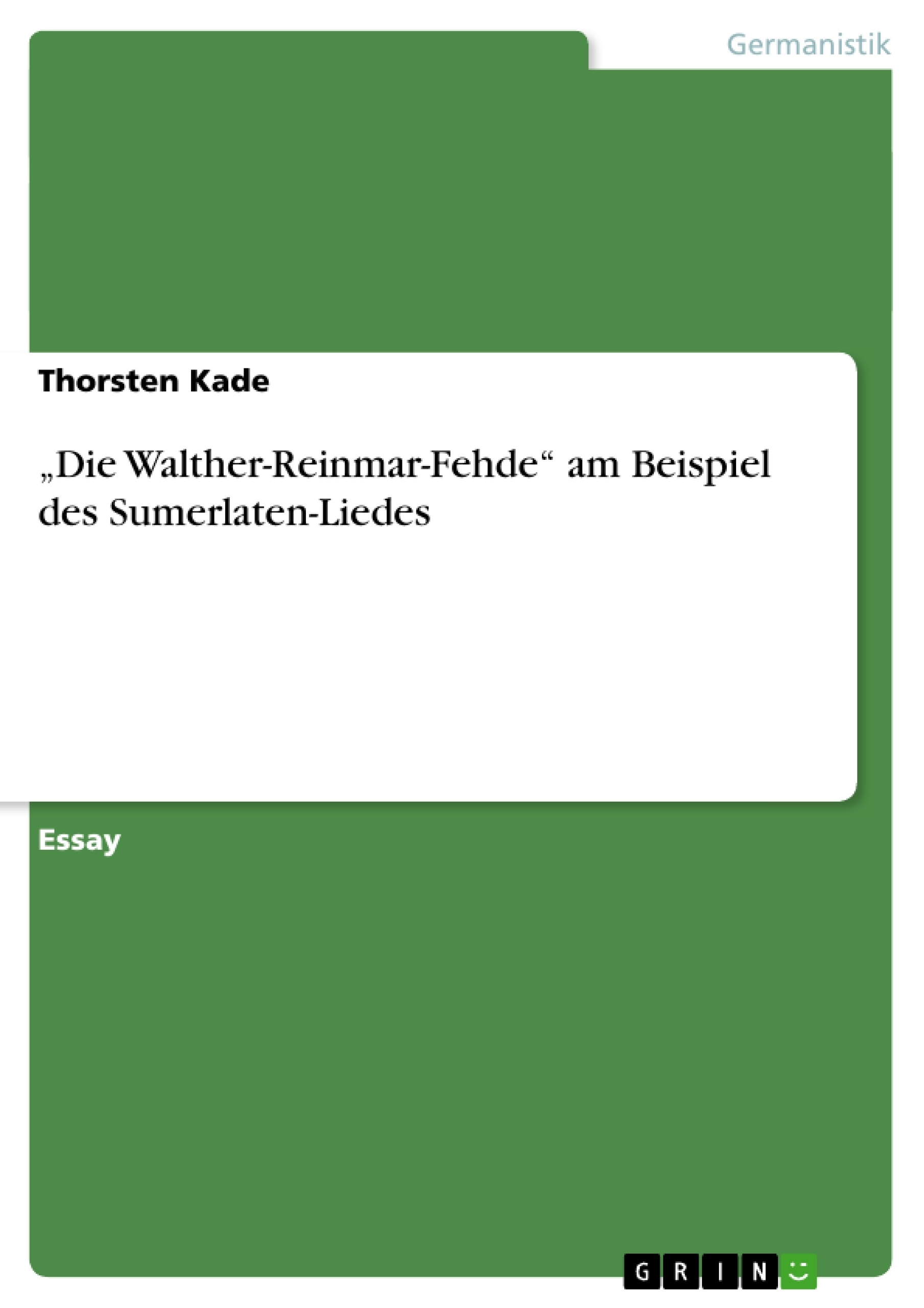 Titel: „Die Walther-Reinmar-Fehde“ am Beispiel des Sumerlaten-Liedes