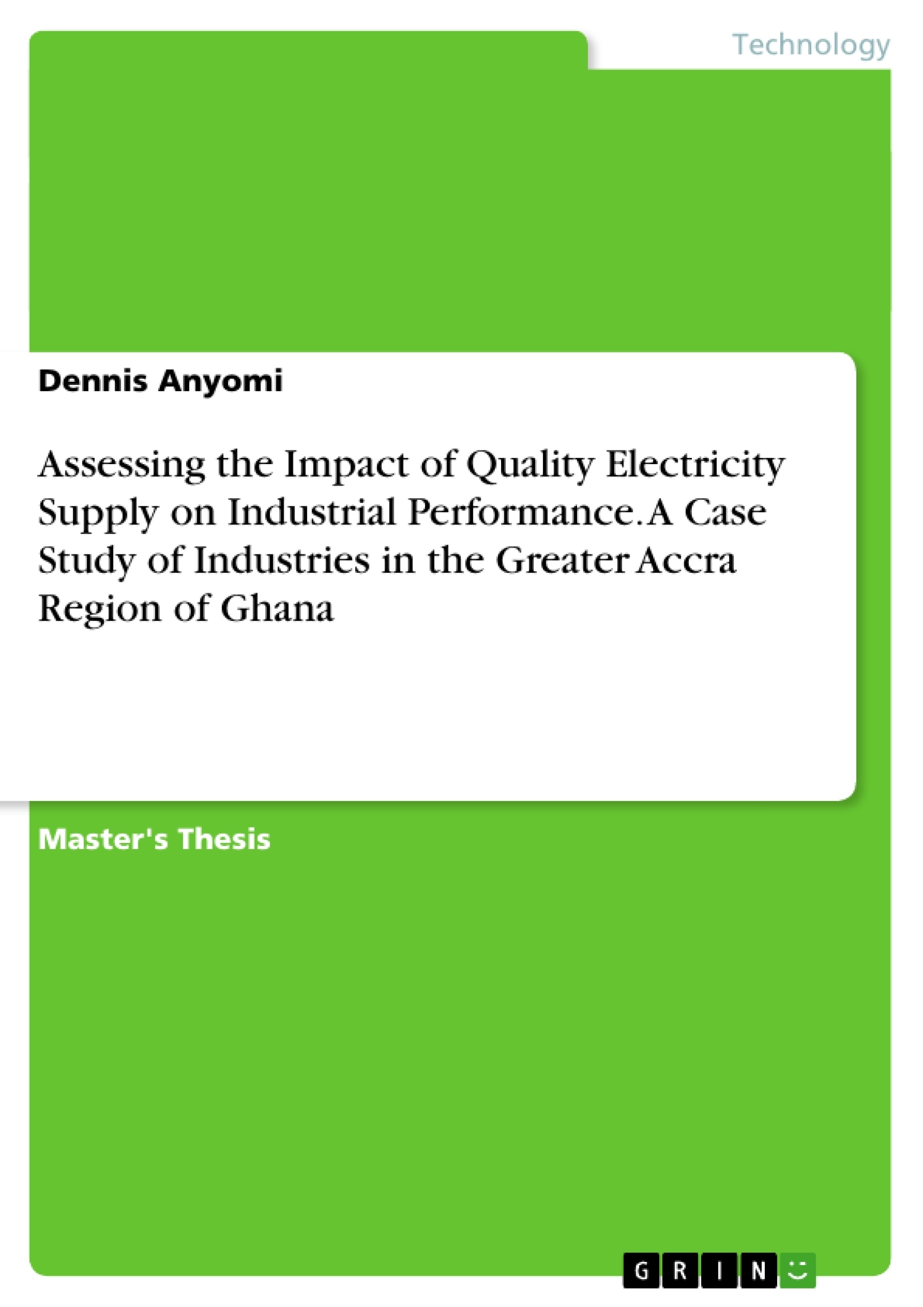 Título: Assessing the Impact of Quality Electricity Supply on Industrial Performance. A Case Study of Industries in the Greater Accra Region of Ghana