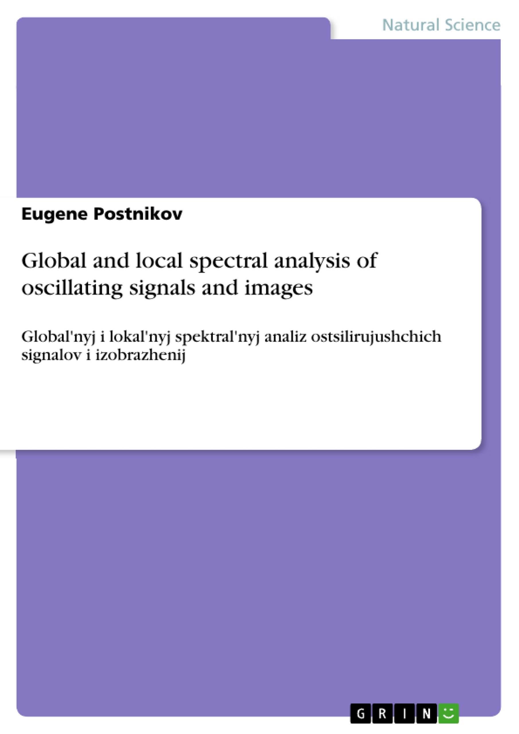 Titre: Global and local spectral analysis of oscillating signals and images