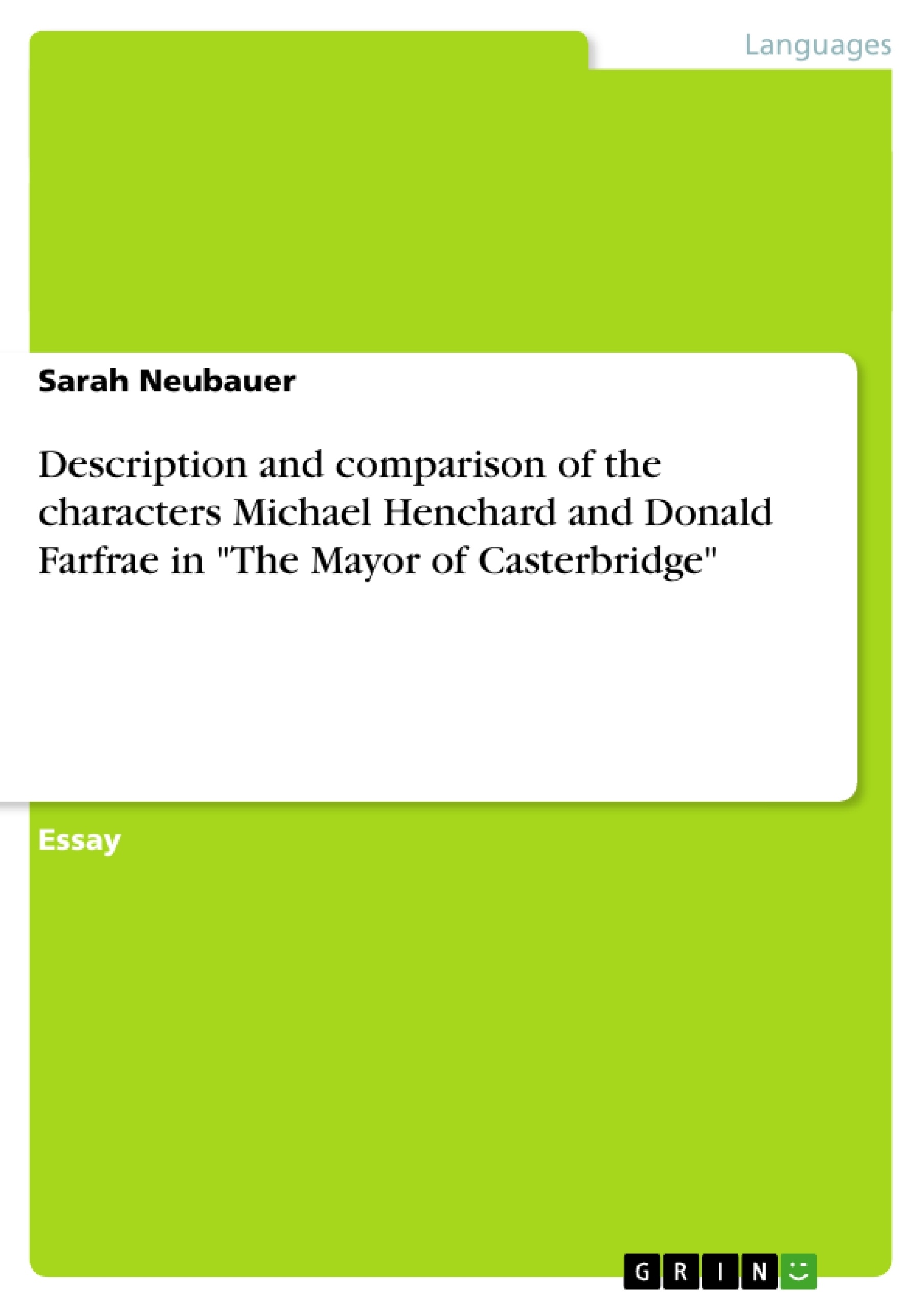 Title: Description and comparison of the characters Michael Henchard and Donald Farfrae in "The Mayor of Casterbridge"