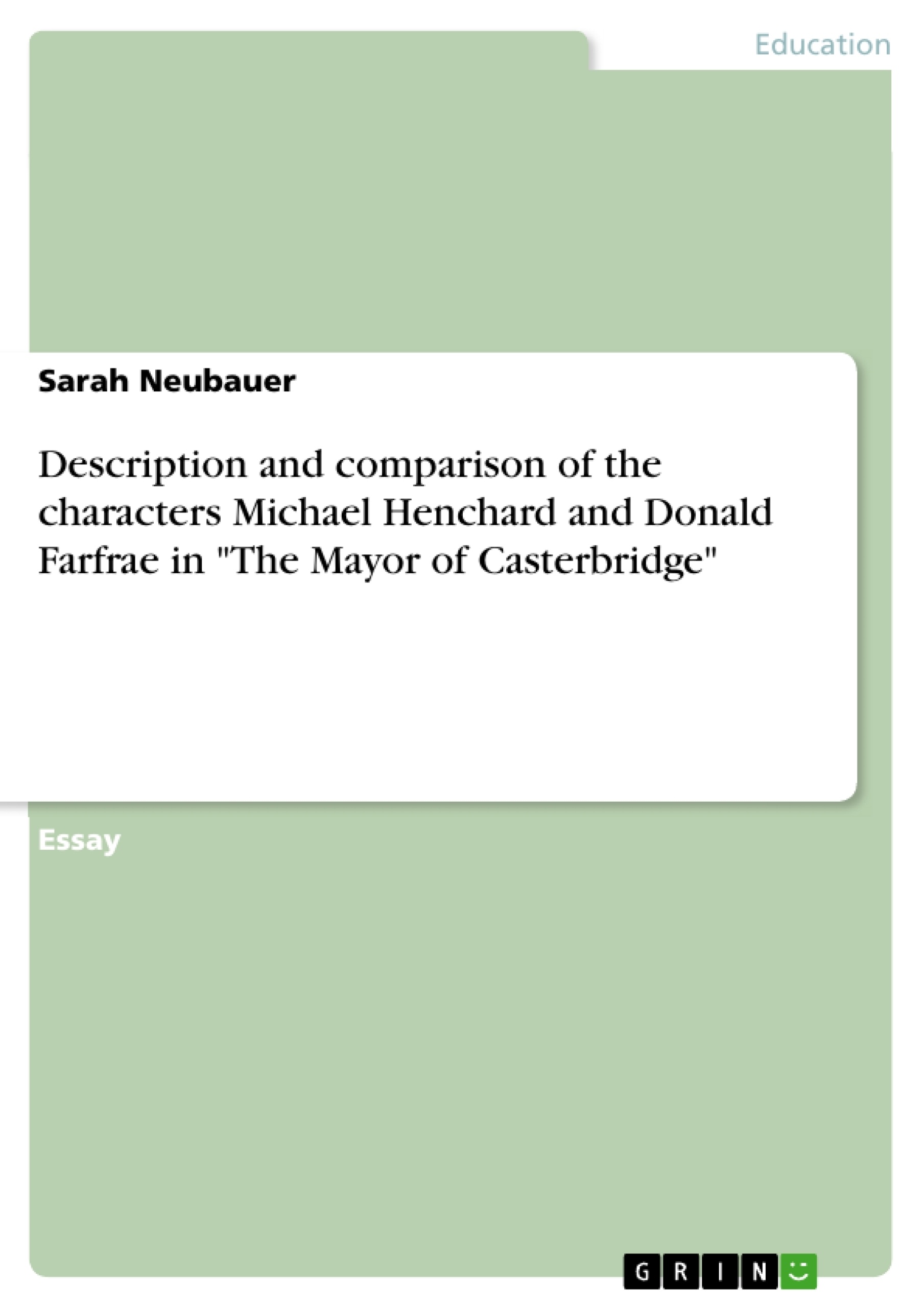 Title: Description and comparison of the characters Michael Henchard and Donald Farfrae in "The Mayor of Casterbridge"