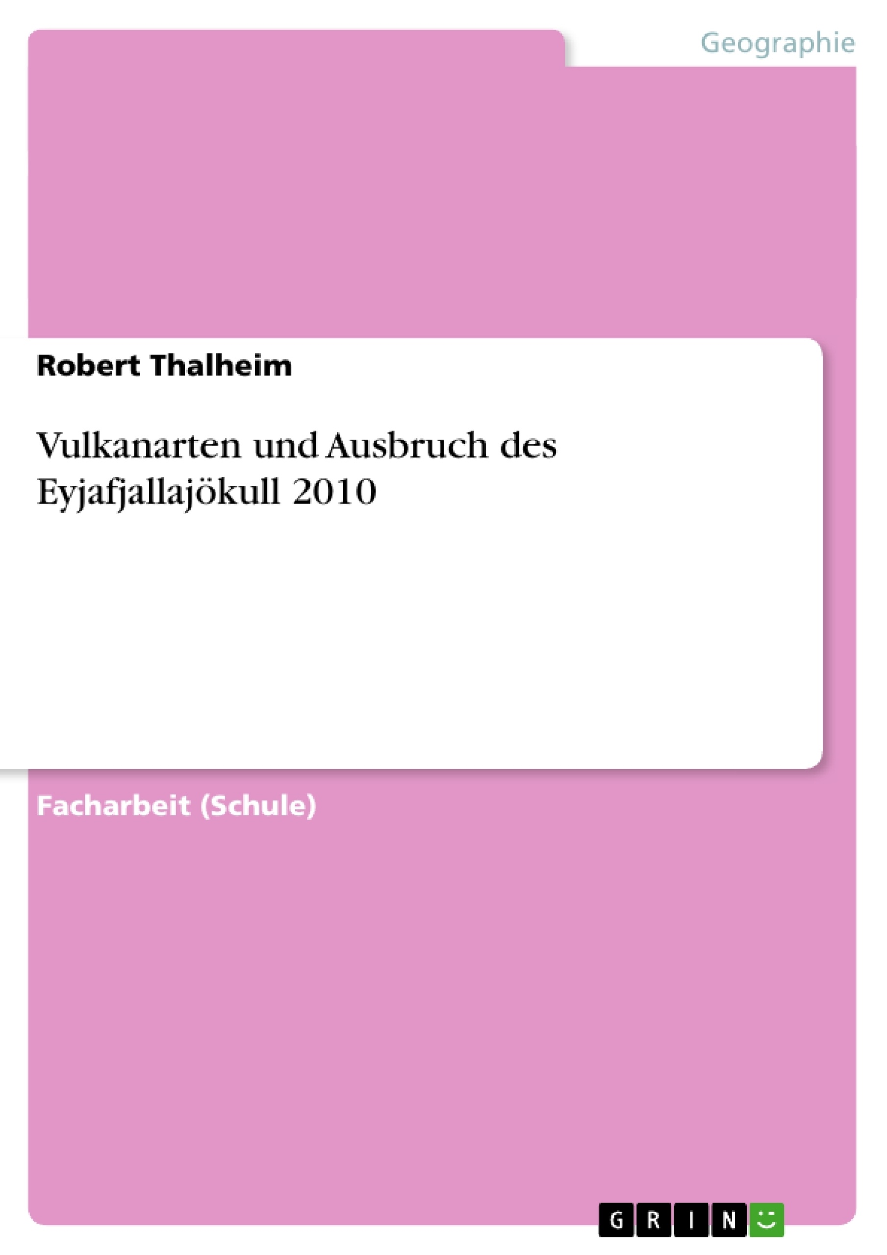 Titel: Vulkanarten und Ausbruch des Eyjafjallajökull 2010