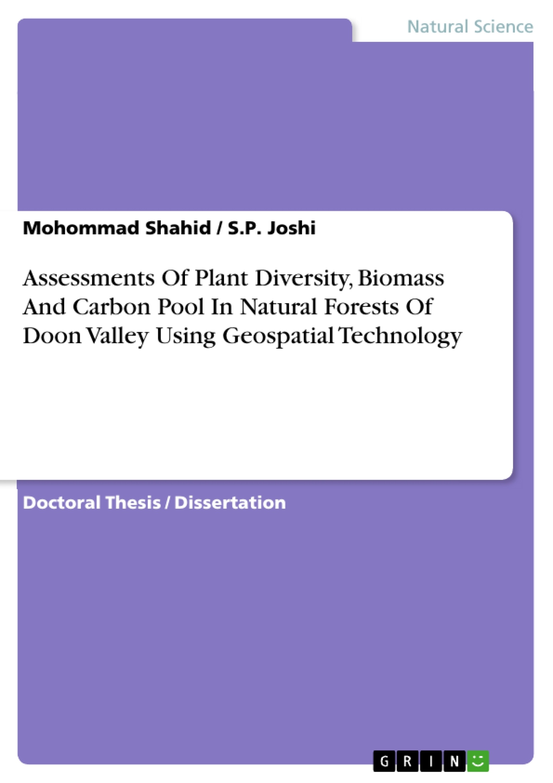 Title: Assessments Of Plant Diversity, Biomass And Carbon Pool In Natural Forests Of Doon Valley Using Geospatial Technology