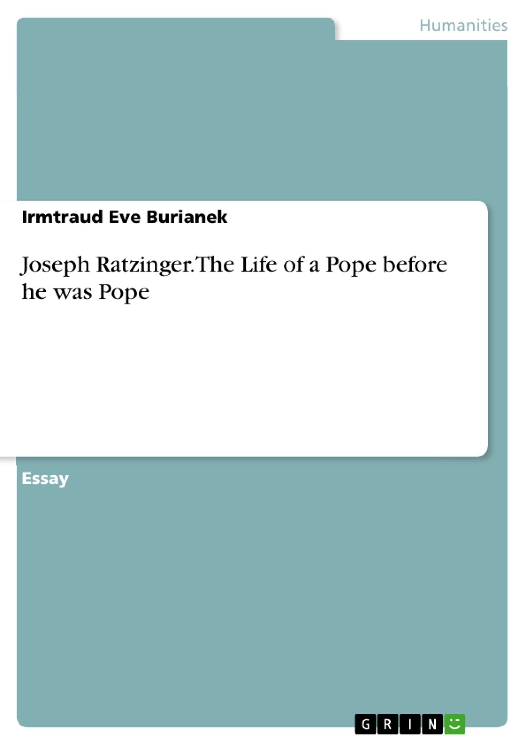 Titel: Joseph Ratzinger. The Life of a Pope before he was Pope