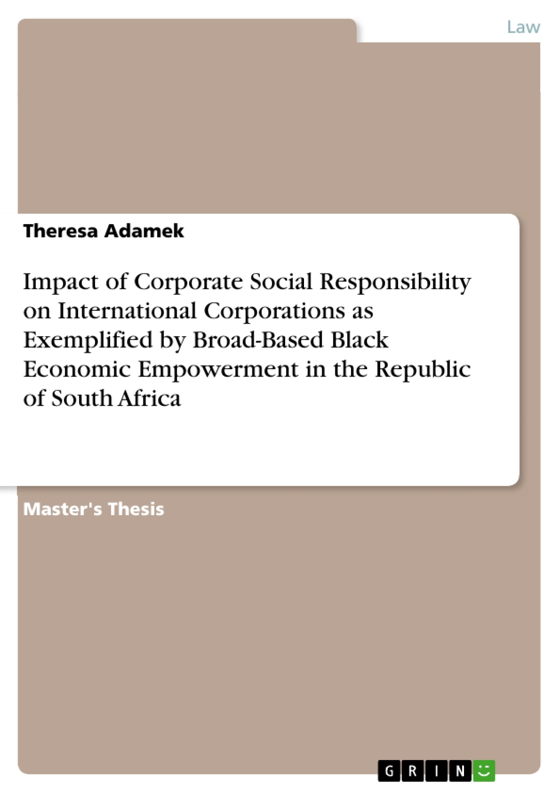 Title: Impact of Corporate Social Responsibility on International Corporations as Exemplified by Broad-Based Black Economic Empowerment in the Republic of South Africa