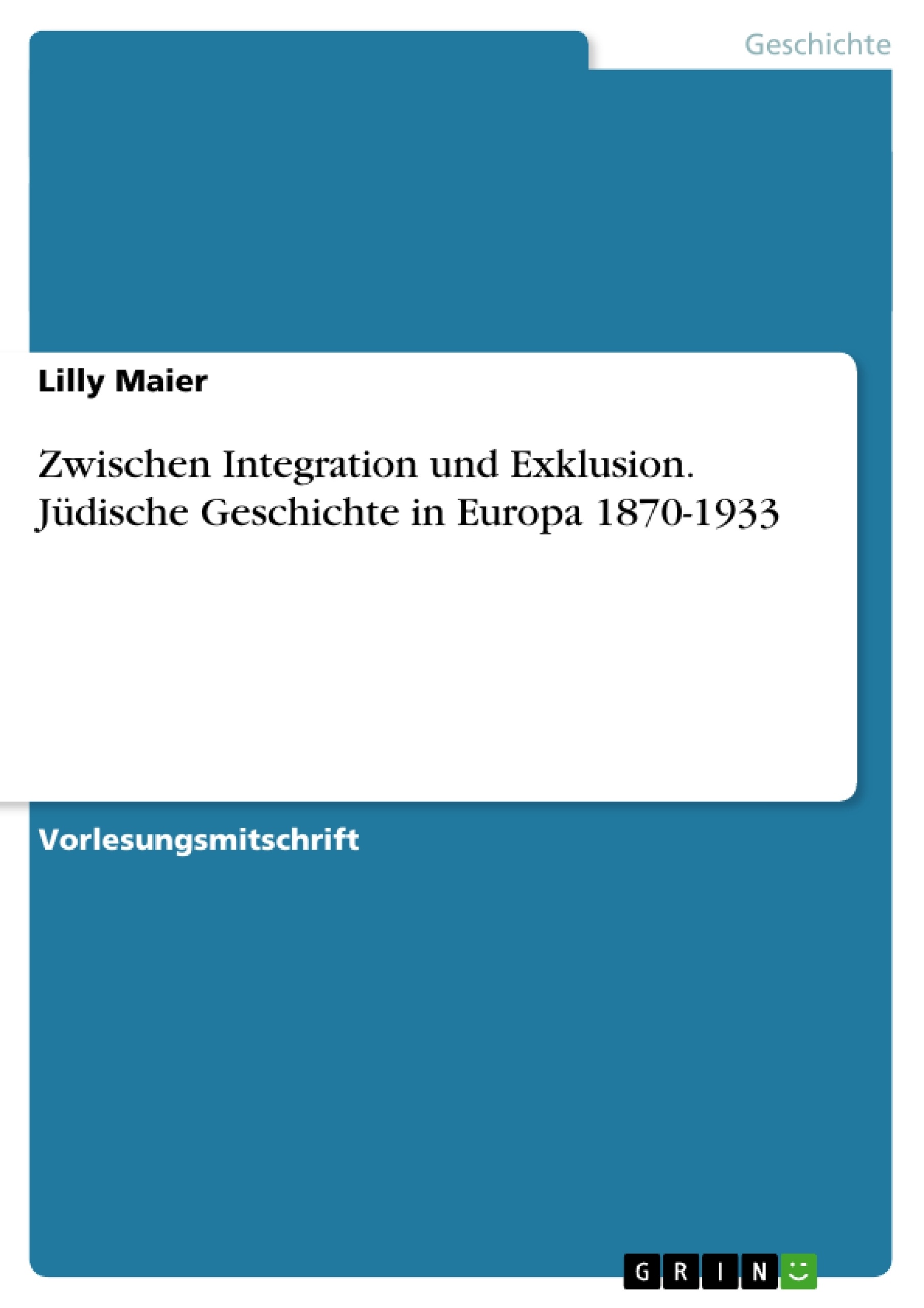 Título: Zwischen Integration und Exklusion. Jüdische Geschichte in Europa 1870-1933