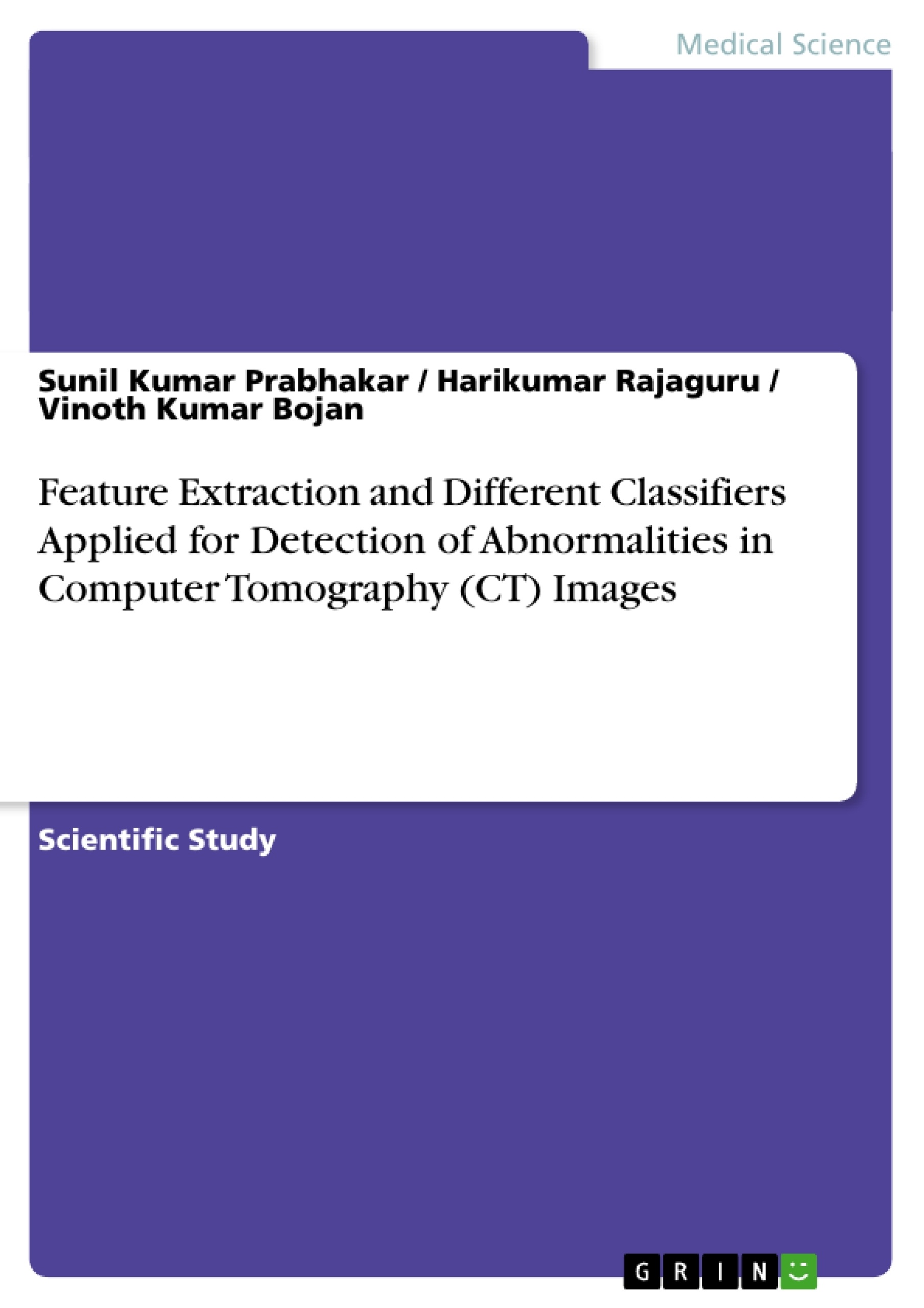 Title: Feature Extraction and Different Classifiers Applied for Detection of Abnormalities in Computer Tomography (CT) Images