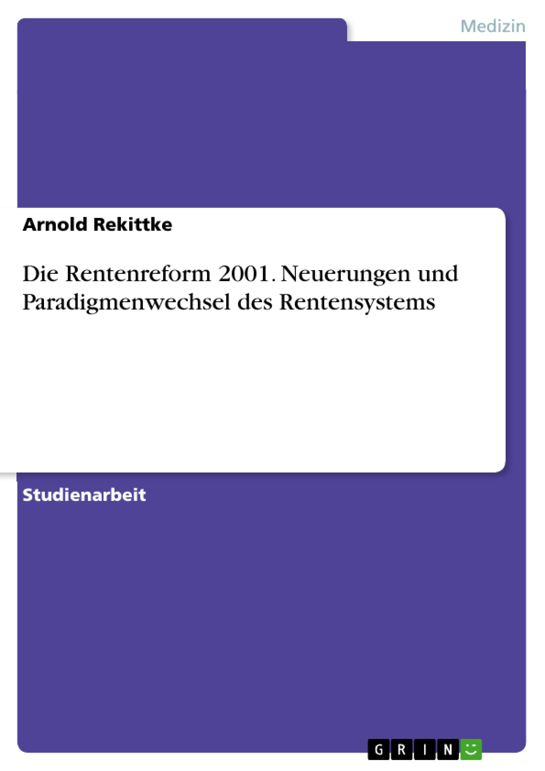 Titre: Die Rentenreform 2001. Neuerungen und Paradigmenwechsel des Rentensystems
