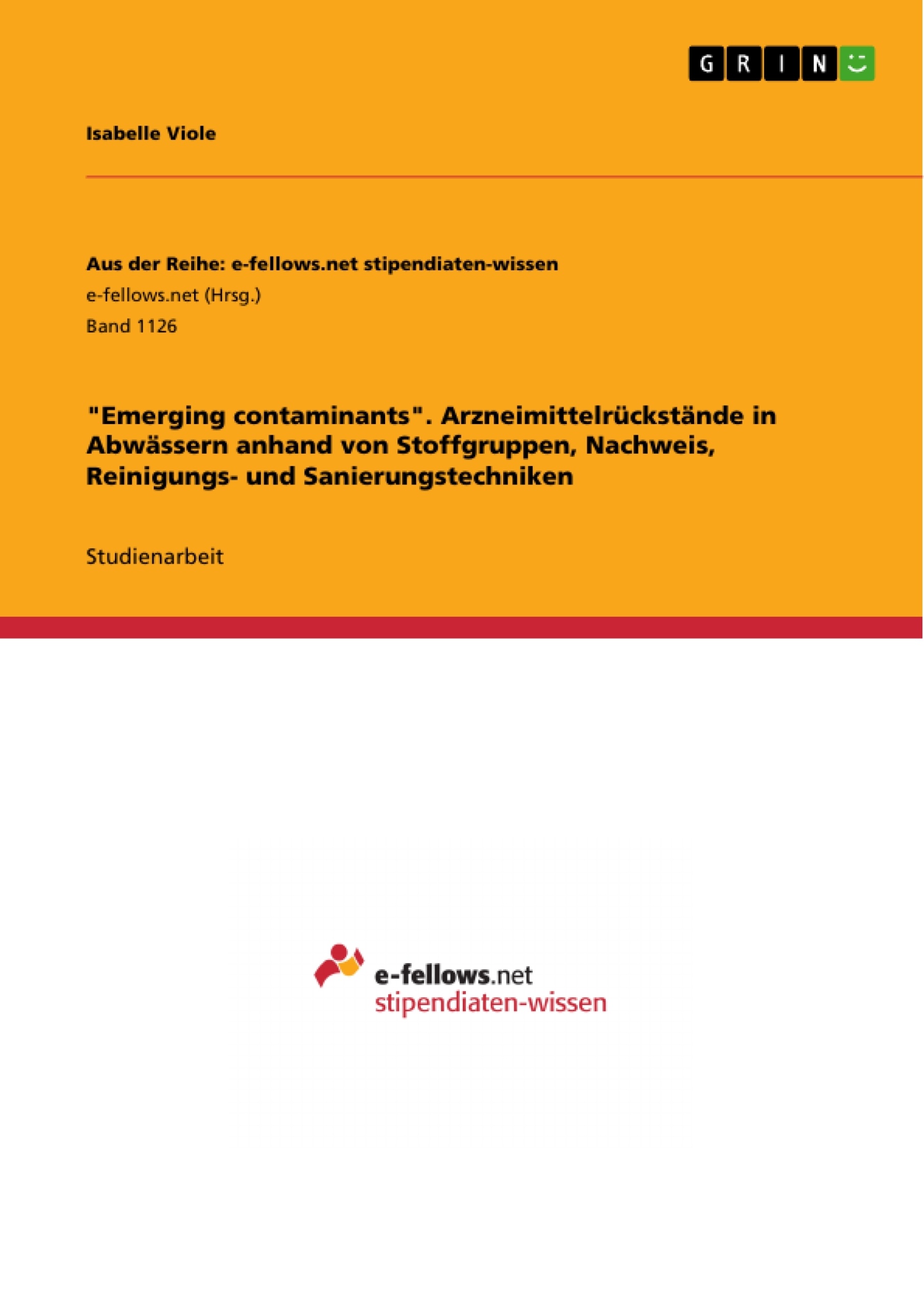 Título: "Emerging contaminants". Arzneimittelrückstände in Abwässern anhand von Stoffgruppen, Nachweis, Reinigungs- und Sanierungstechniken