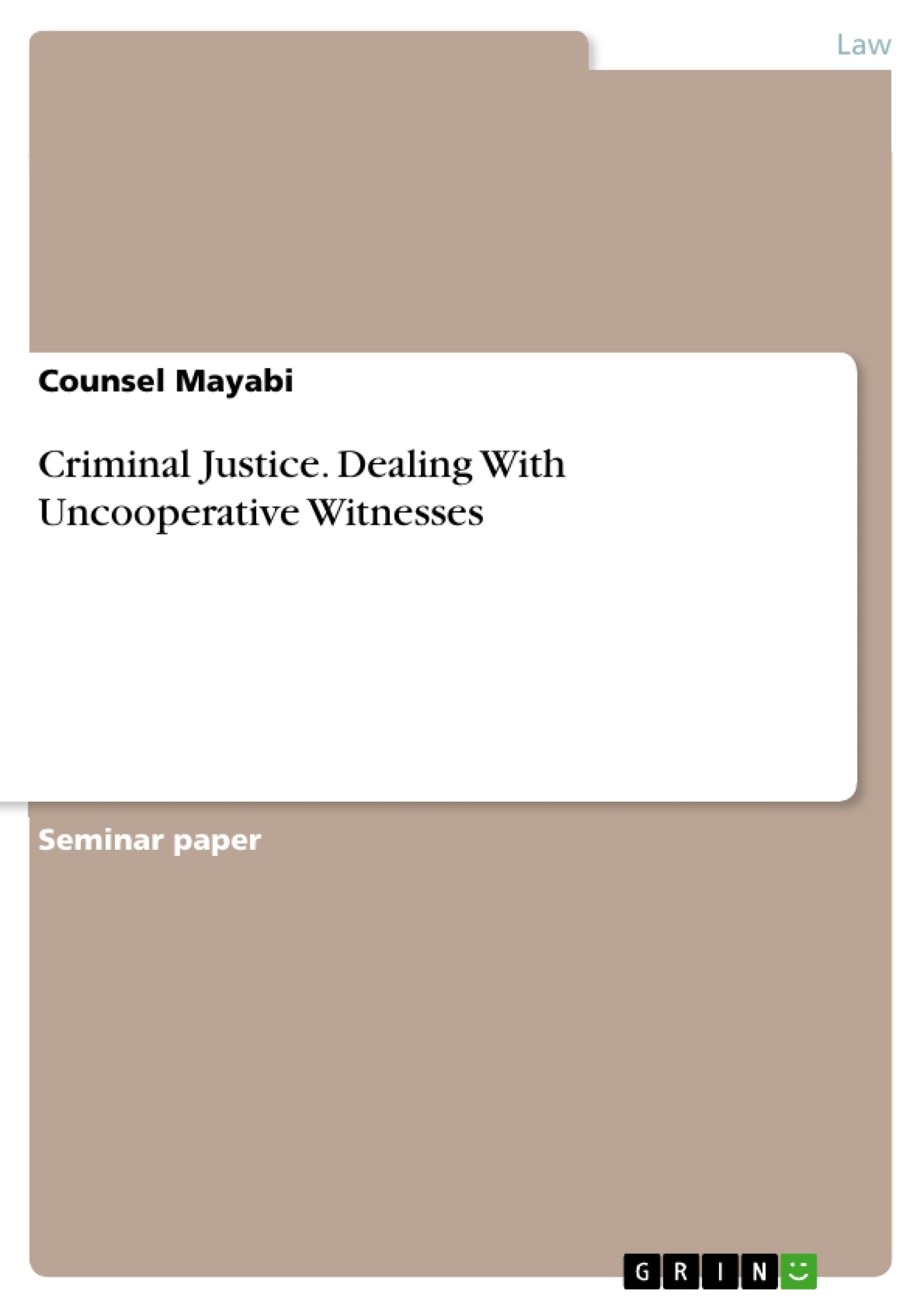 Title: Criminal Justice. Dealing With Uncooperative Witnesses