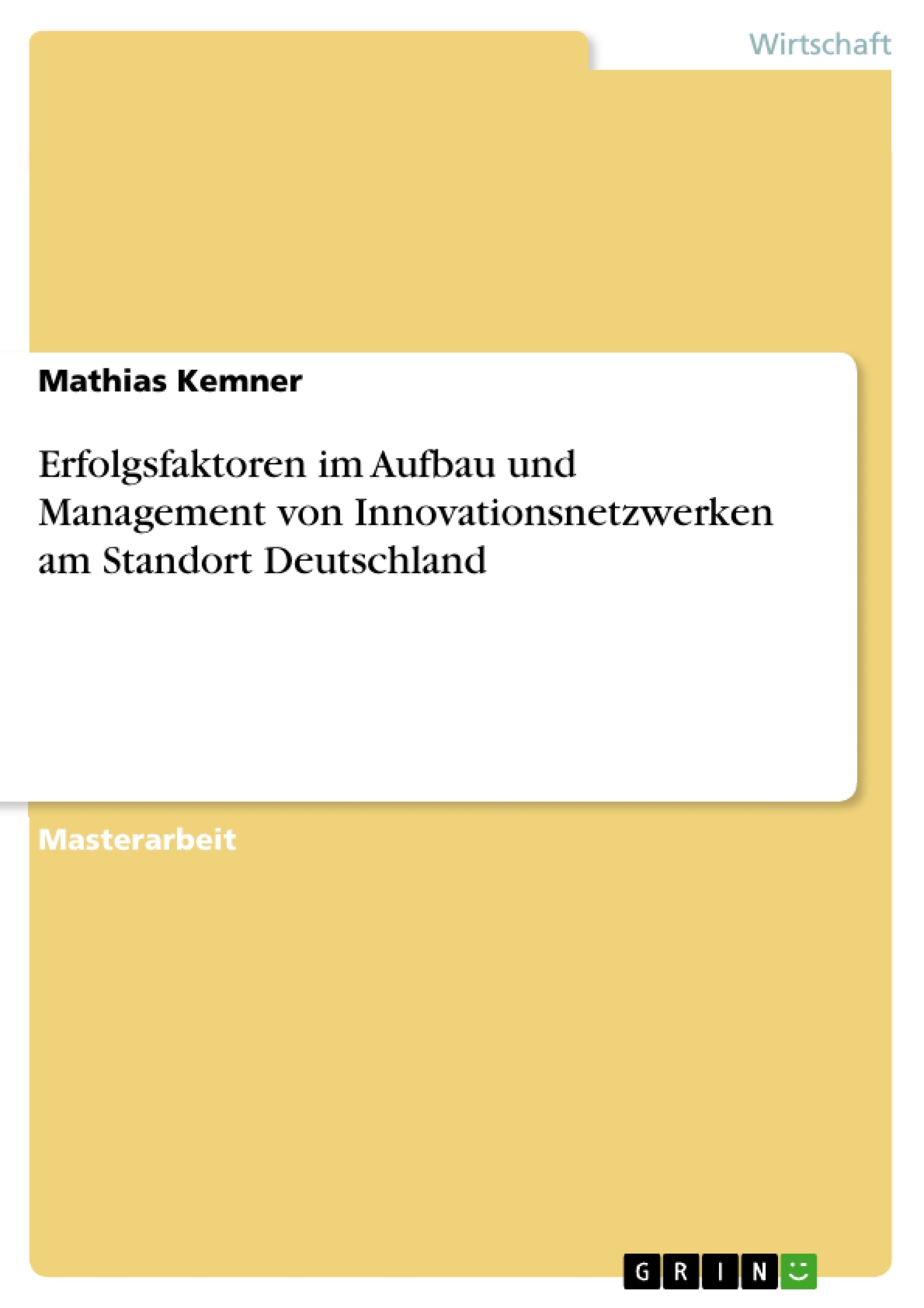 Título: Erfolgsfaktoren im Aufbau und Management von Innovationsnetzwerken am Standort Deutschland