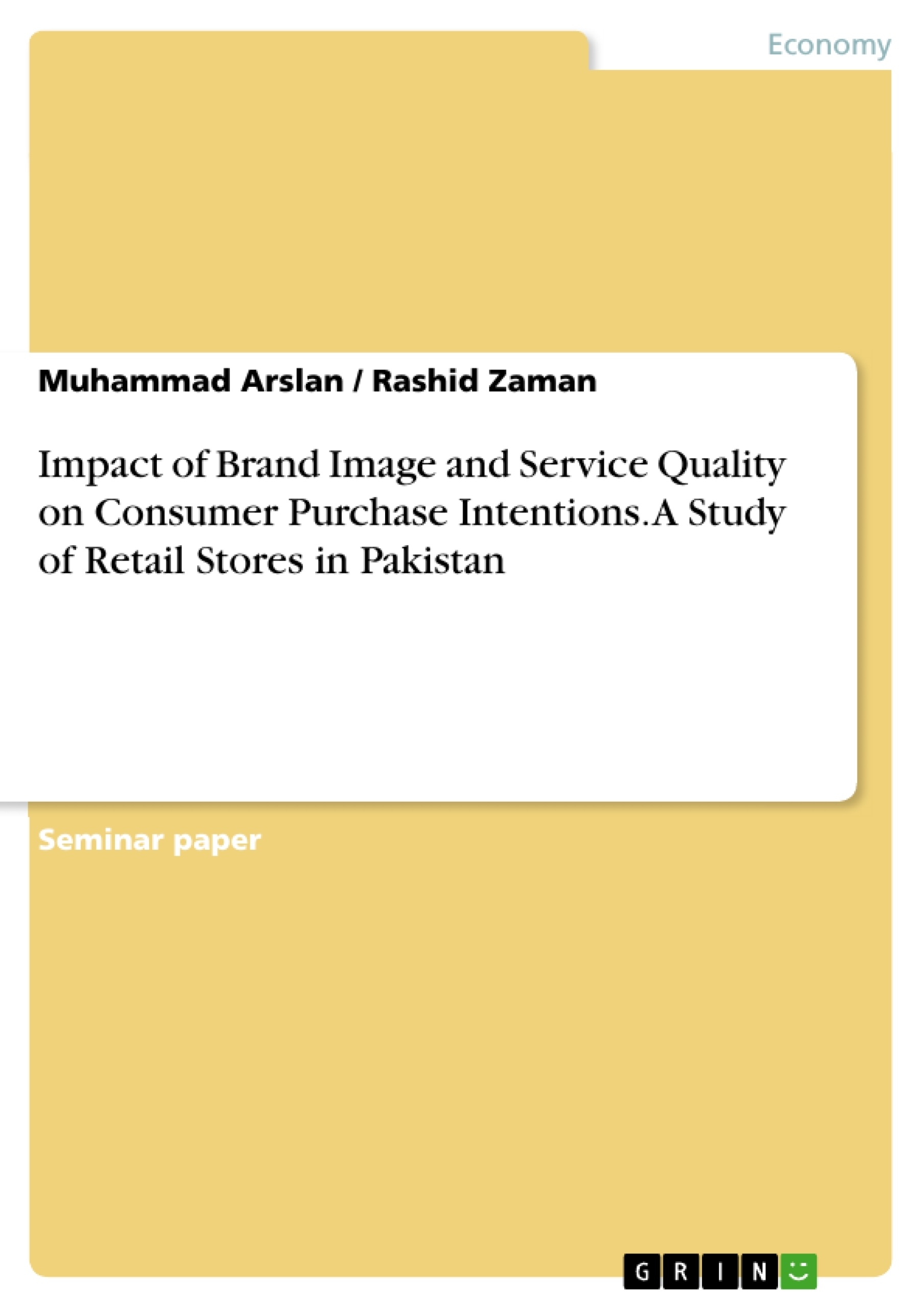 Title: Impact of Brand Image and Service Quality on Consumer Purchase Intentions. A Study of Retail Stores in Pakistan