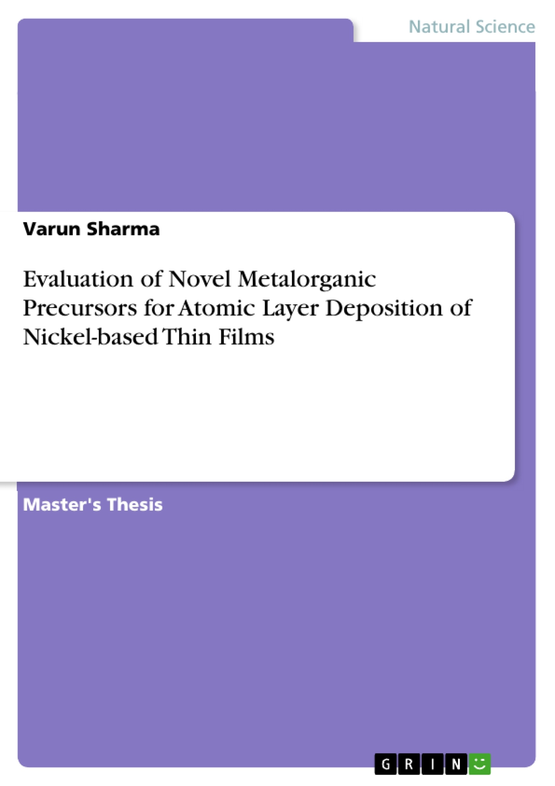 Title: Evaluation of Novel Metalorganic Precursors for Atomic Layer Deposition of Nickel-based Thin Films