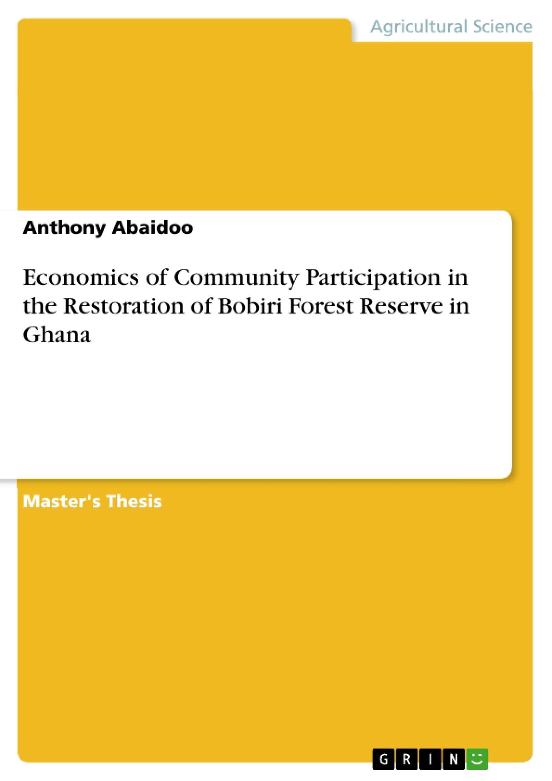 Título: Economics of Community Participation in the Restoration of Bobiri Forest Reserve in Ghana