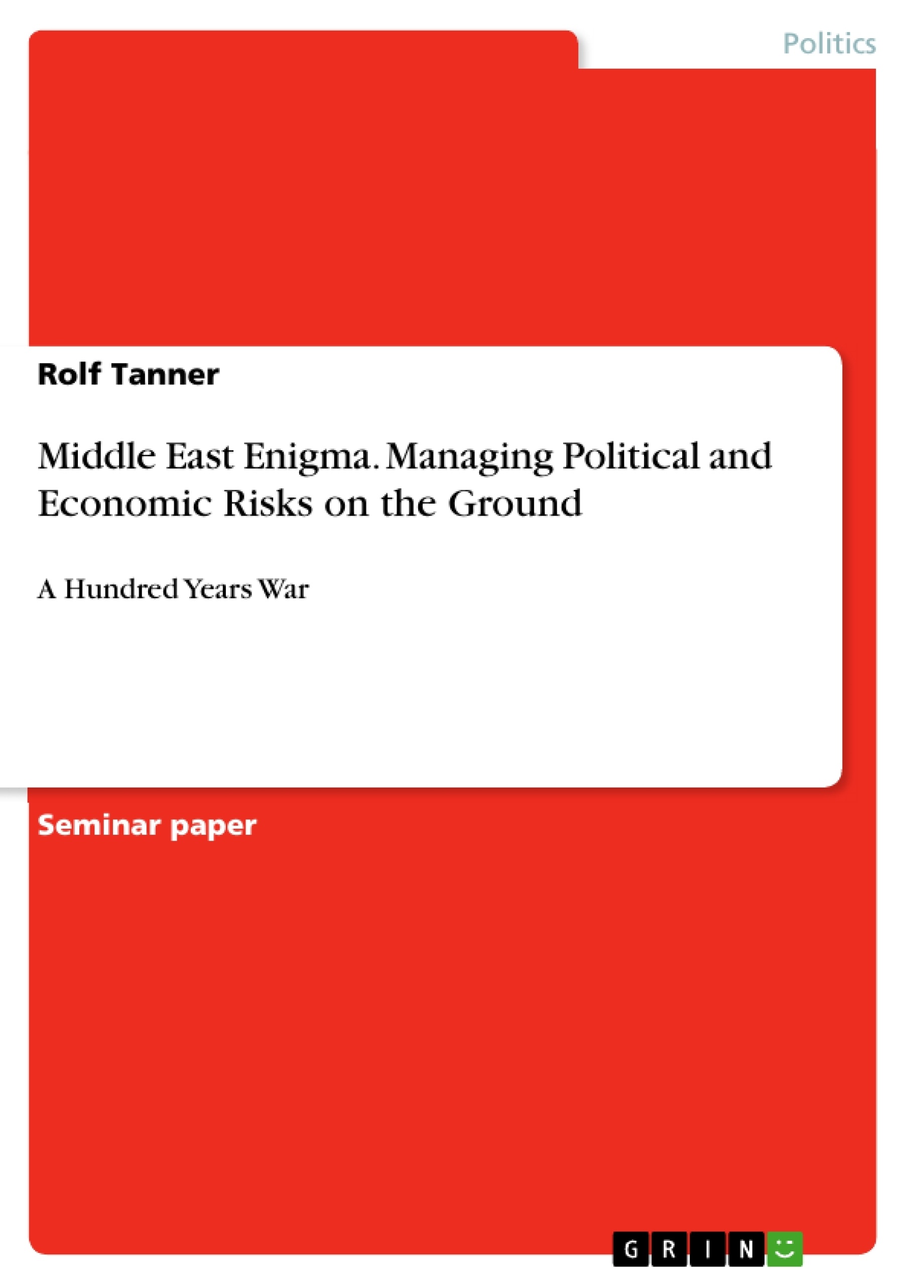 Título: Middle East Enigma. Managing Political and Economic Risks on the Ground
