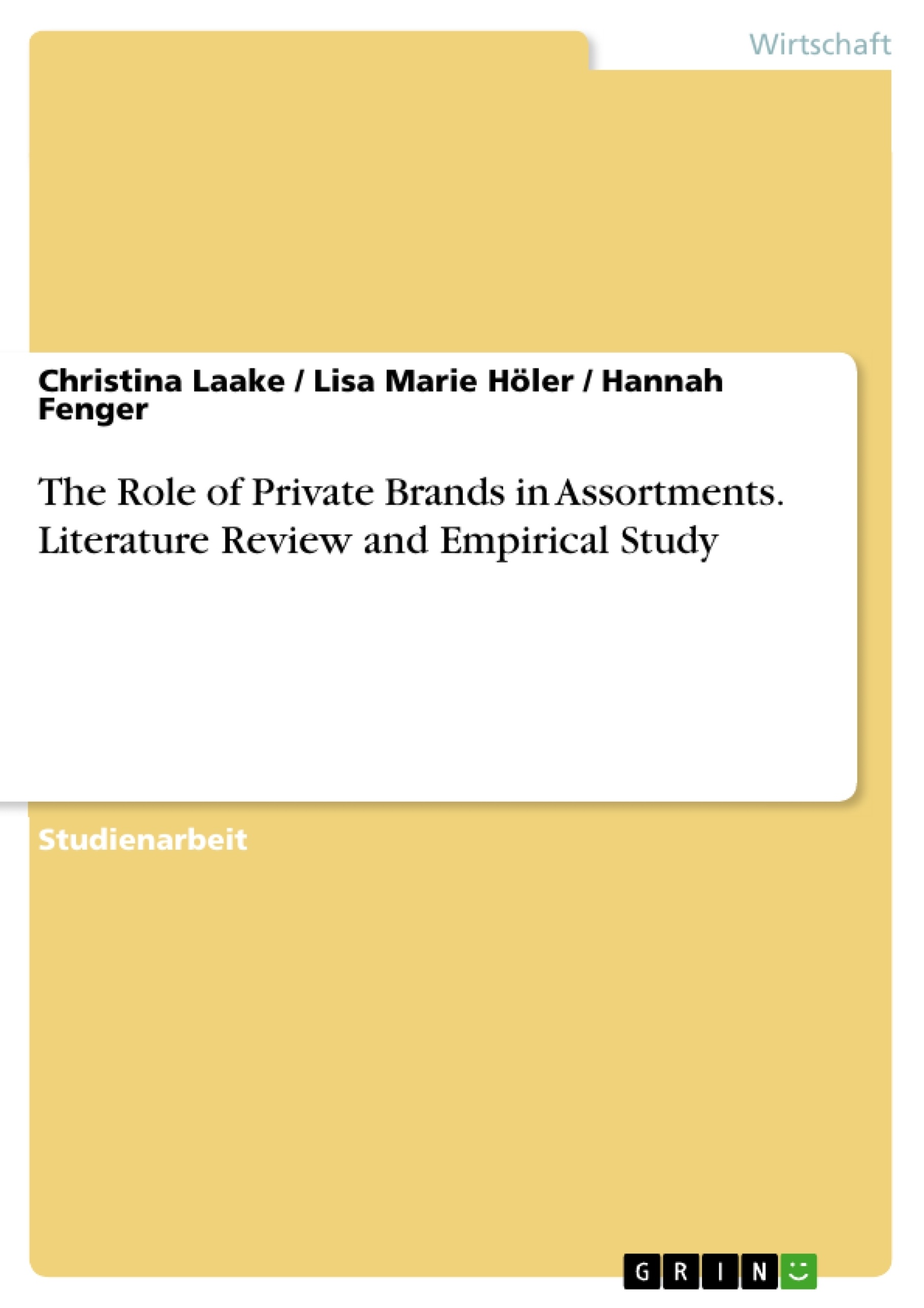 Titel: The Role of Private Brands in Assortments. Literature Review and Empirical Study