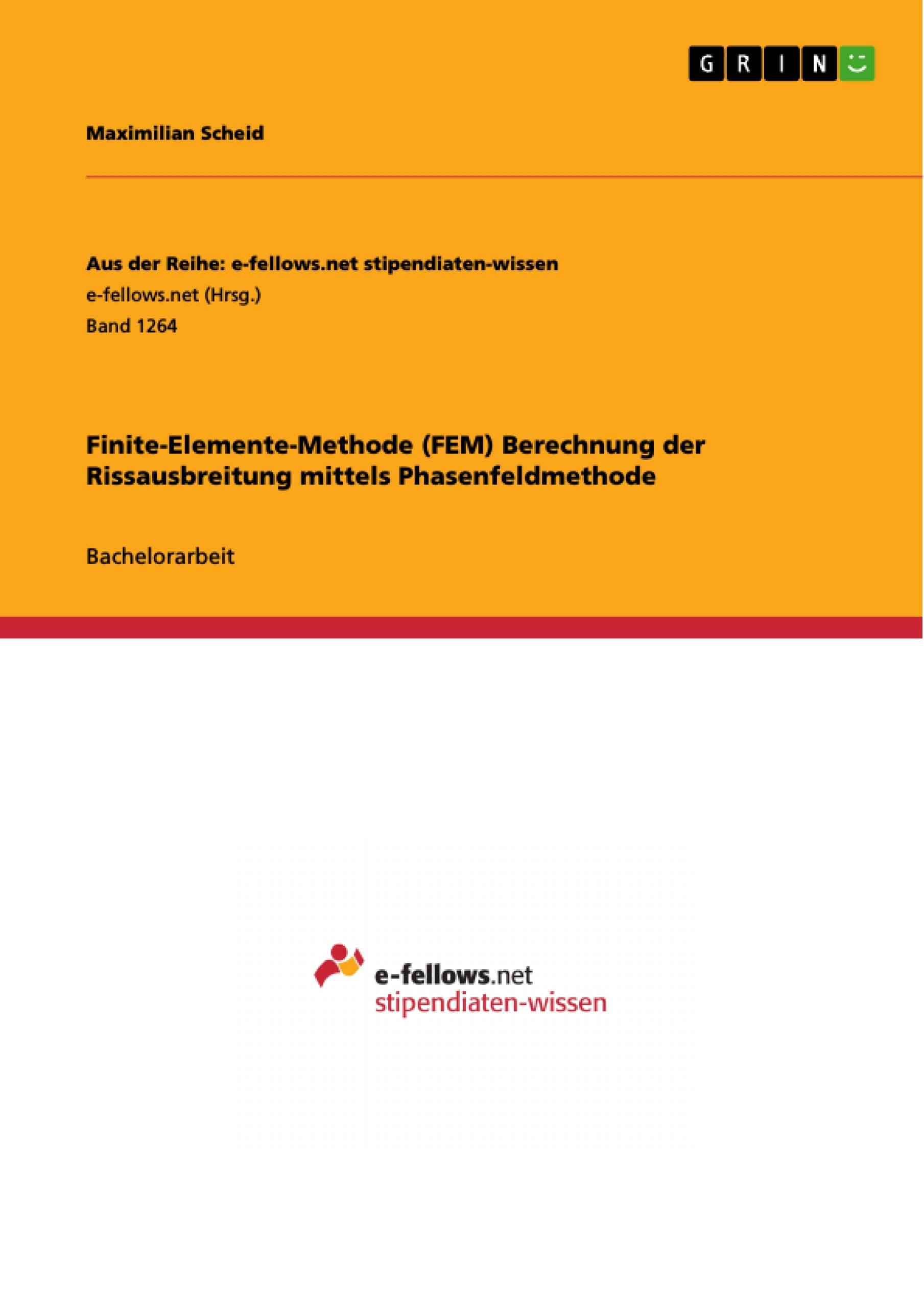 Titel: Finite-Elemente-Methode (FEM) Berechnung der Rissausbreitung mittels Phasenfeldmethode