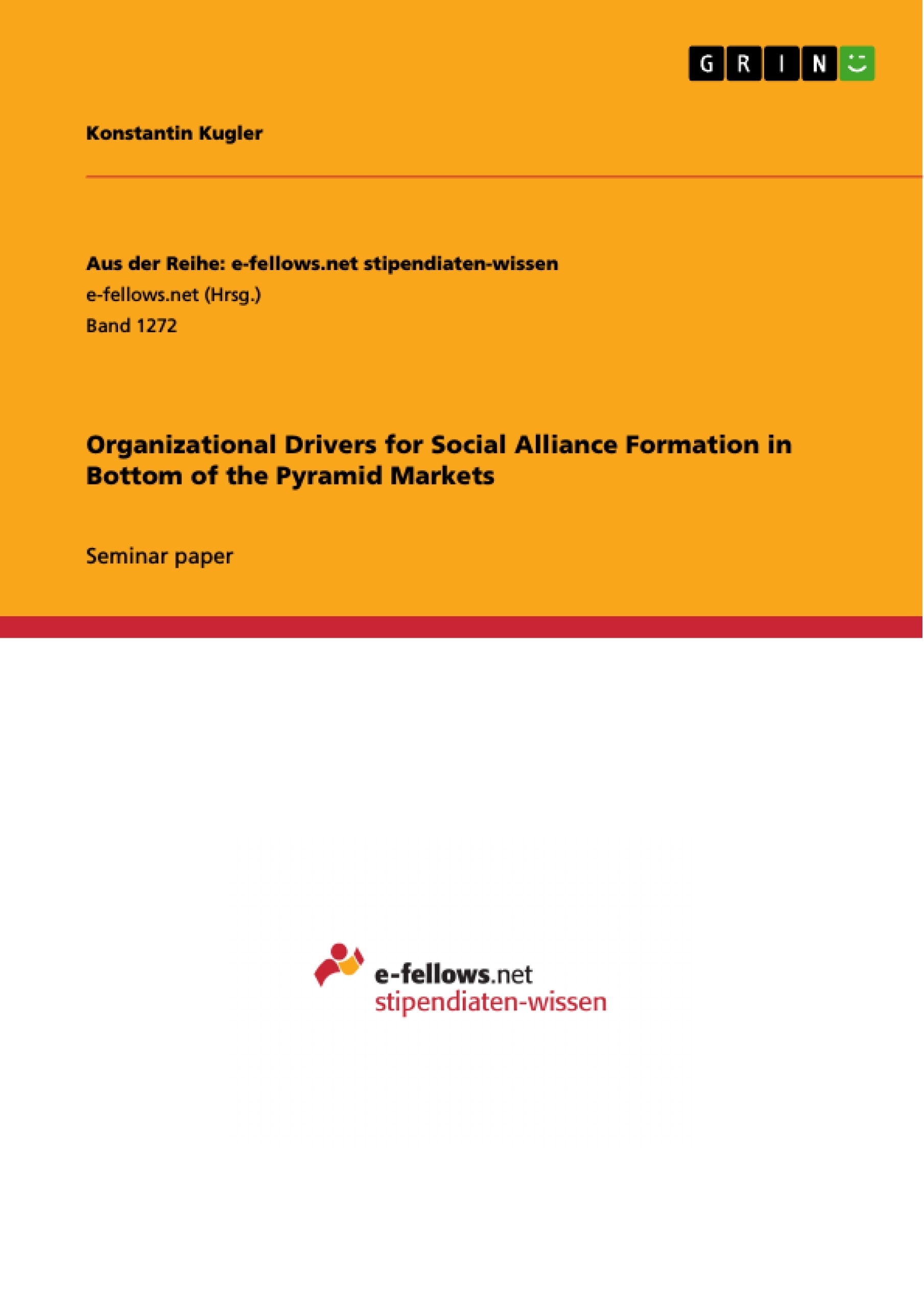 Titel: Organizational Drivers for Social Alliance Formation in Bottom of the Pyramid Markets