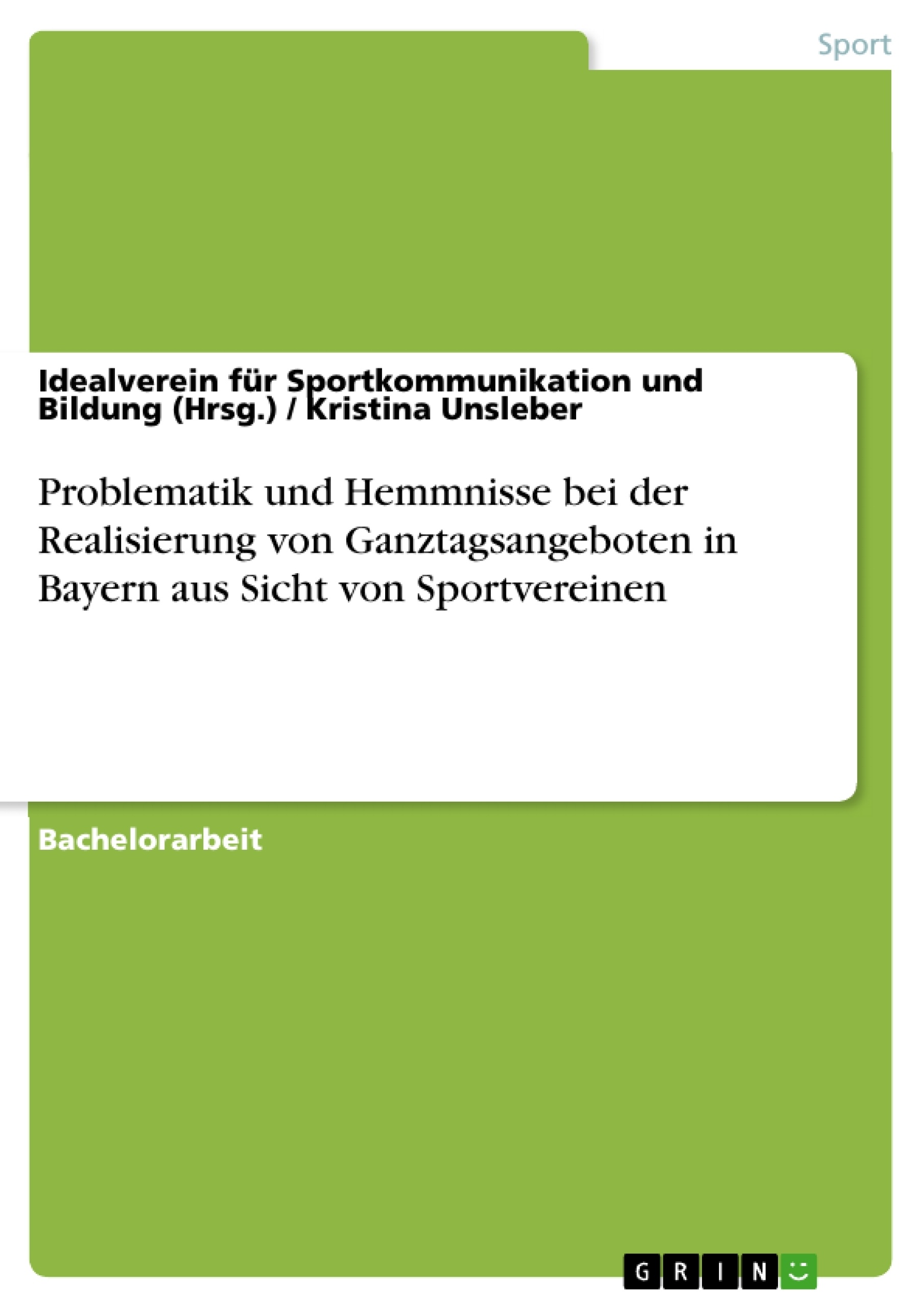 Title: Problematik und Hemmnisse bei der Realisierung von Ganztagsangeboten in Bayern aus Sicht von Sportvereinen