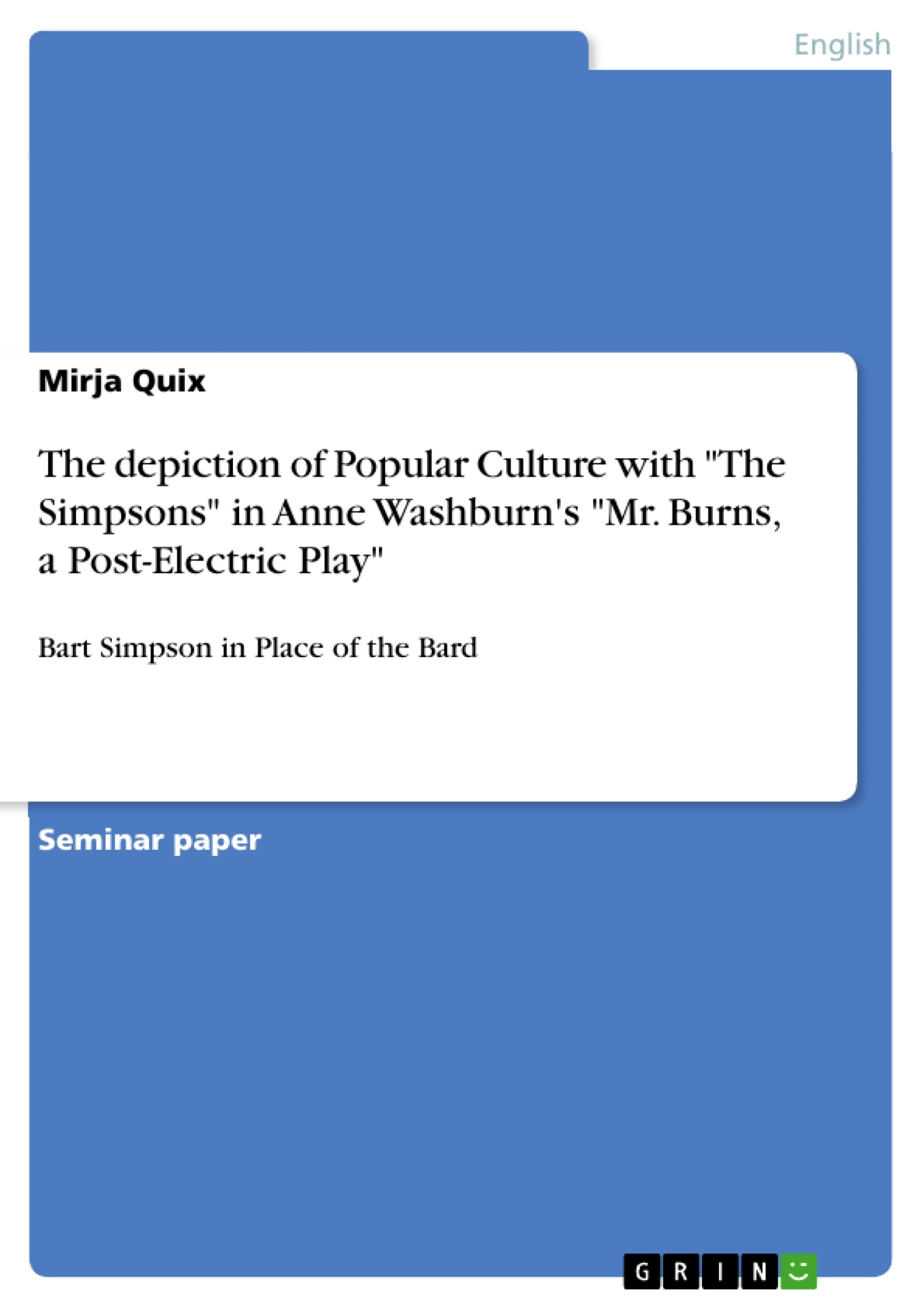 Title: The depiction of Popular Culture with "The Simpsons" in Anne Washburn's "Mr. Burns, a Post-Electric Play"