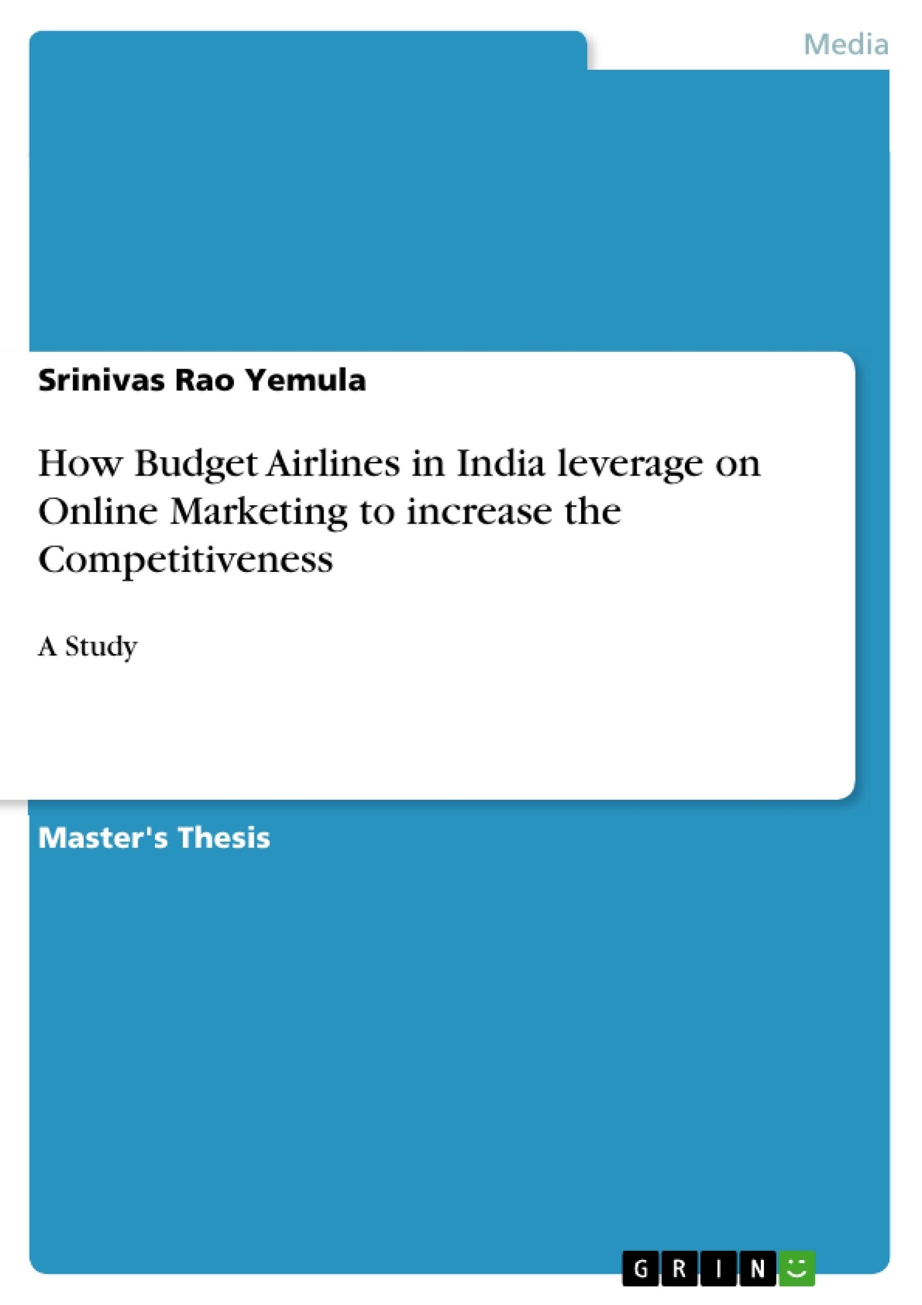 Title: How Budget Airlines in India leverage on Online Marketing to increase the Competitiveness