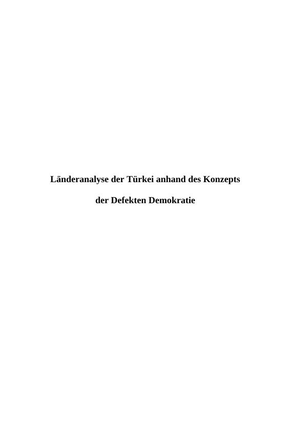 Titel: Länderanalyse der Türkei anhand des Konzepts der Defekten Demokratie