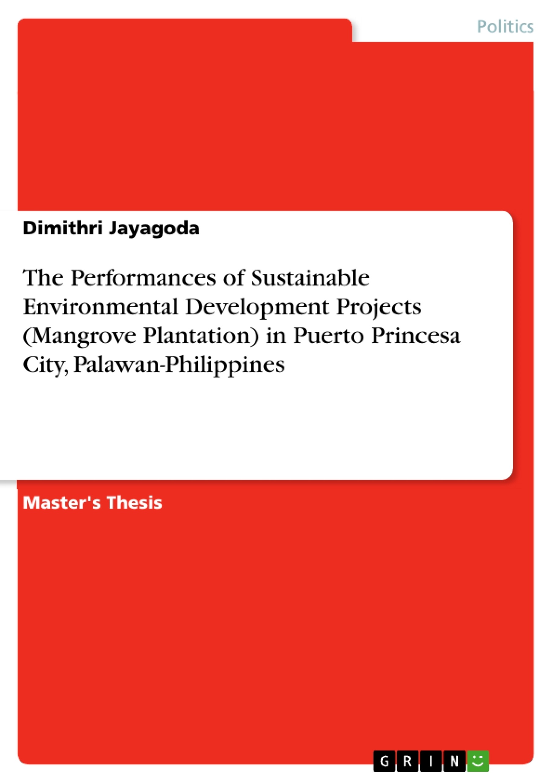 Title: The Performances of Sustainable Environmental Development Projects (Mangrove Plantation) in Puerto Princesa City, Palawan-Philippines
