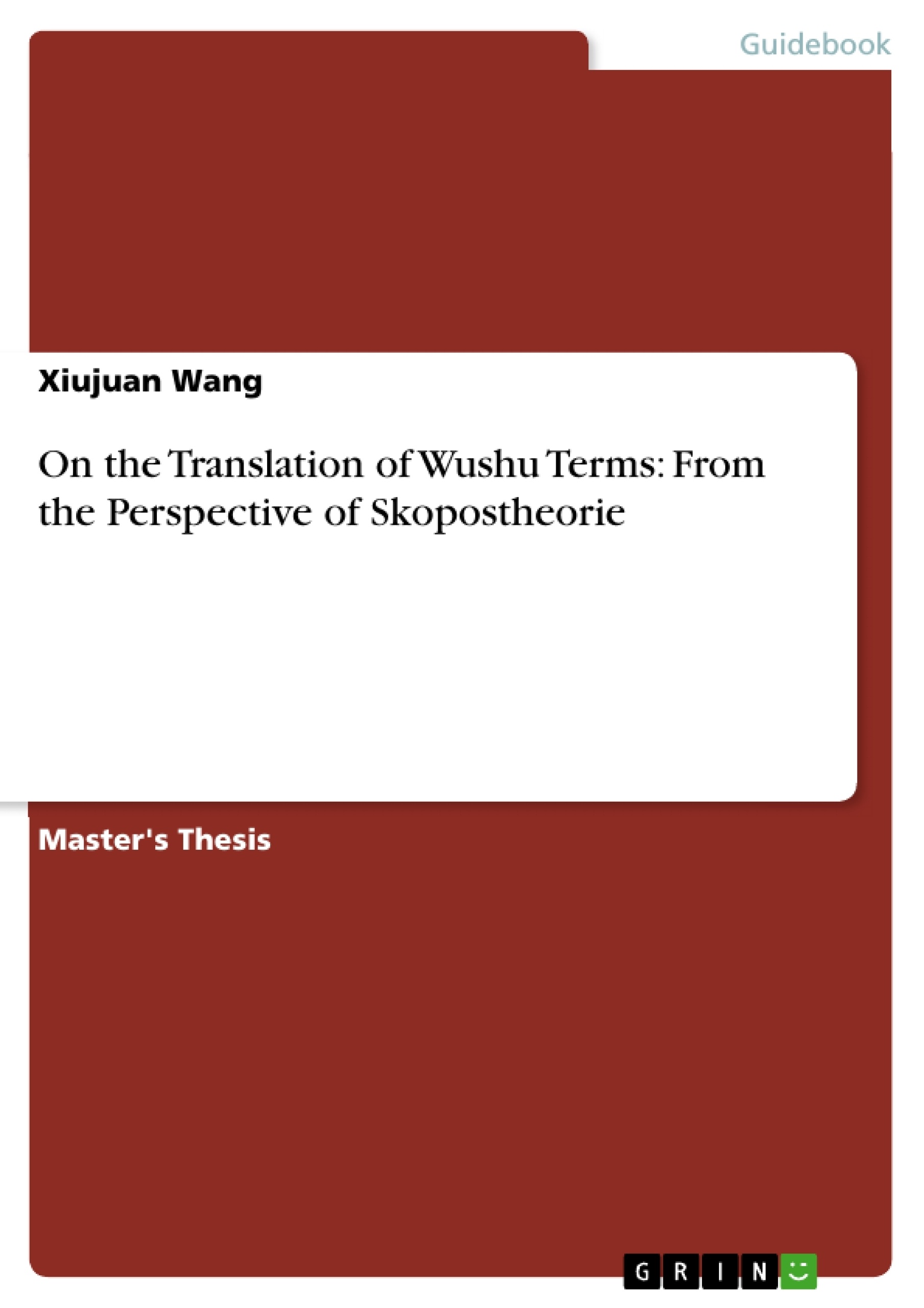 Title: On the Translation of Wushu Terms: From the Perspective of Skopostheorie