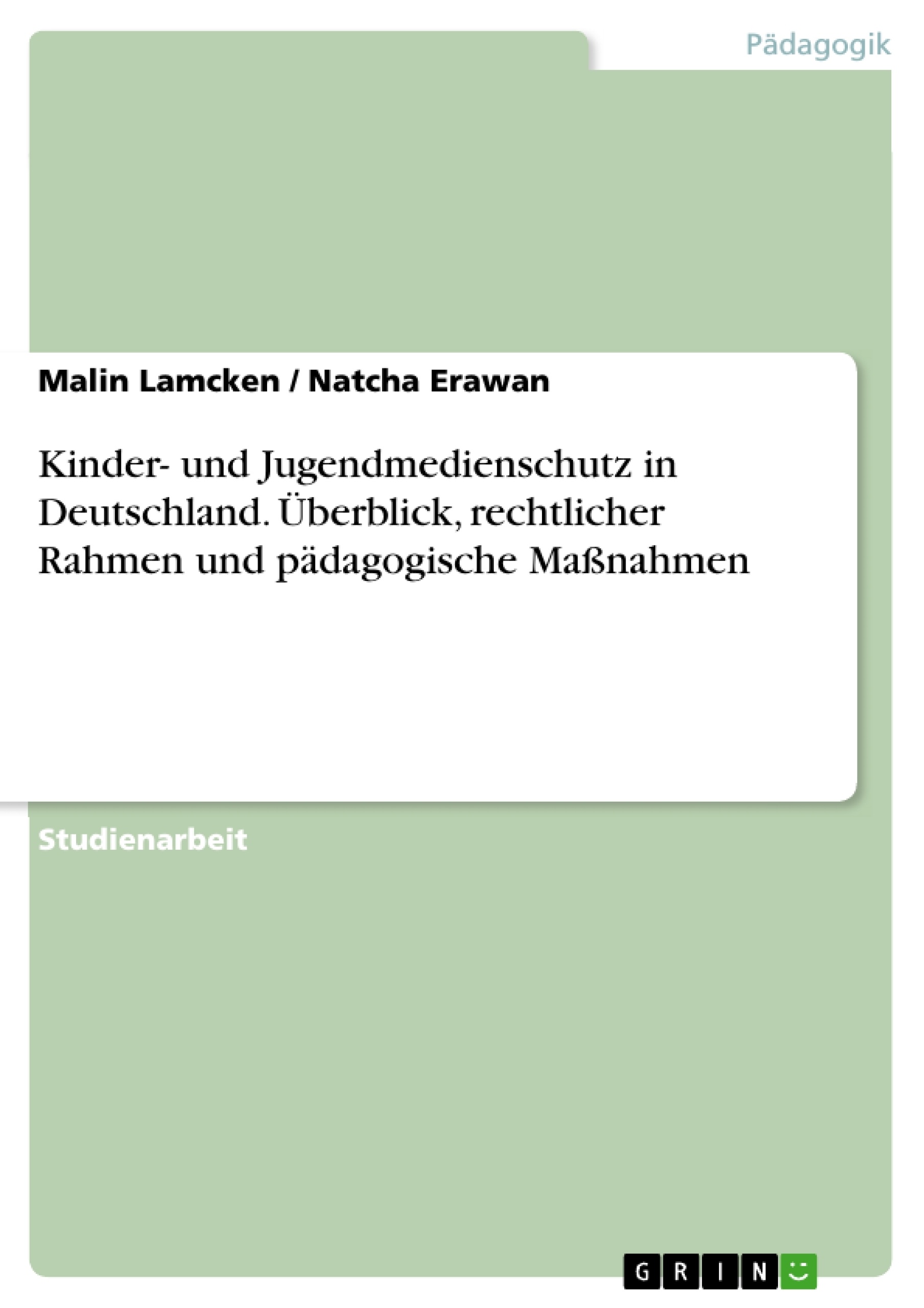 Titel: Kinder- und Jugendmedienschutz in Deutschland. Überblick, rechtlicher Rahmen und pädagogische Maßnahmen