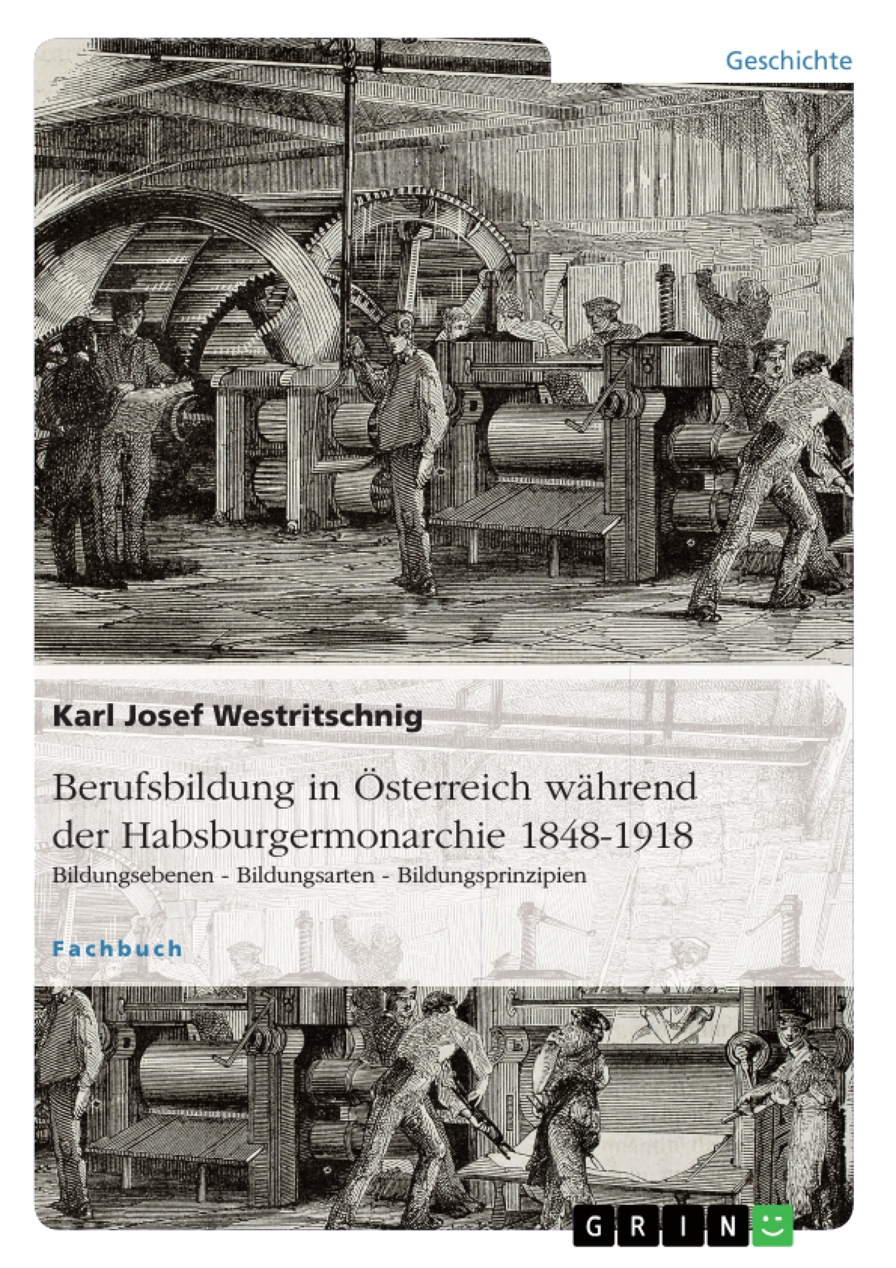 Titre: Berufsbildung in Österreich während der Habsburgermonarchie 1848-1918