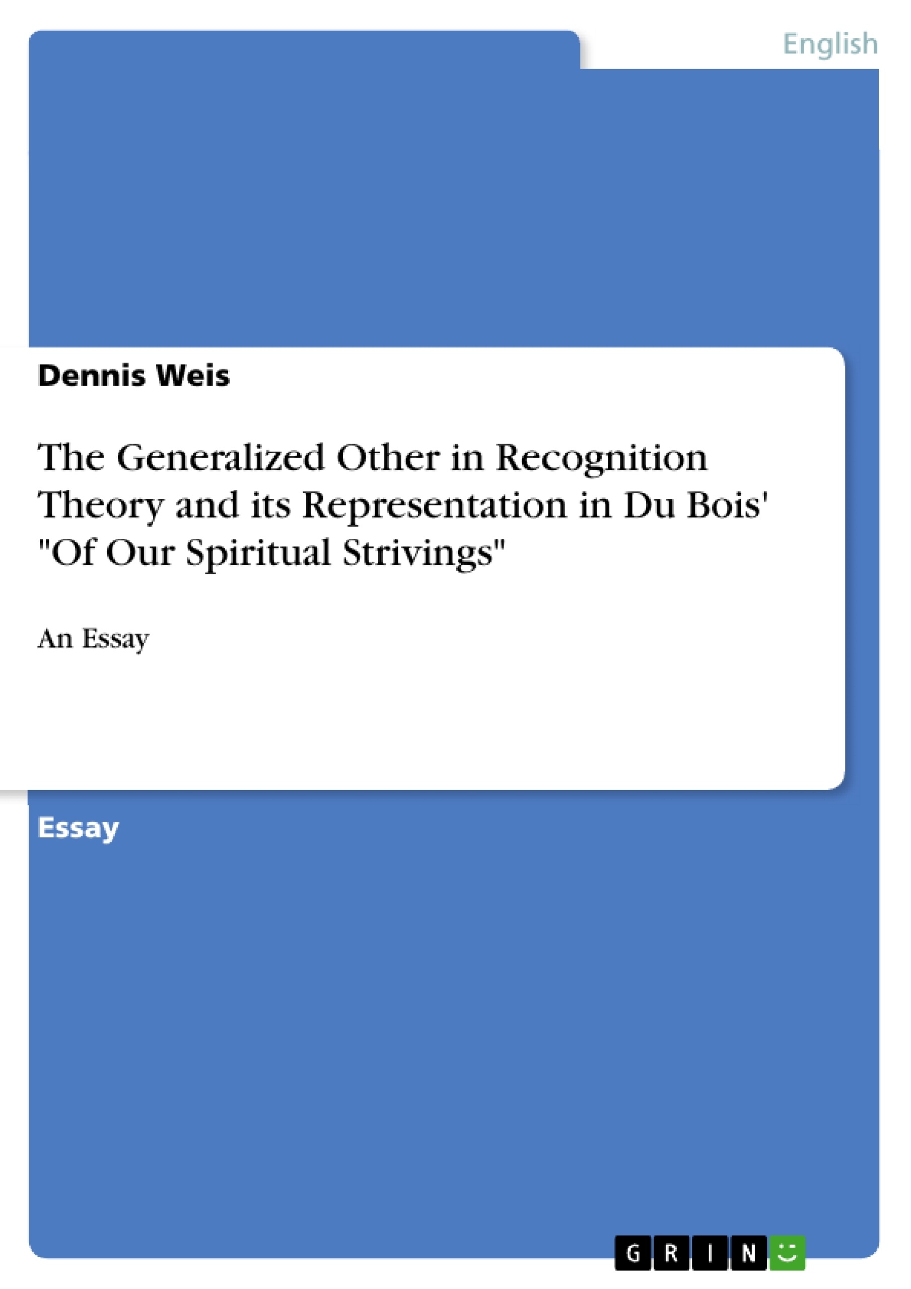 Titel: The Generalized Other in Recognition Theory and its Representation in Du Bois' "Of Our Spiritual Strivings"