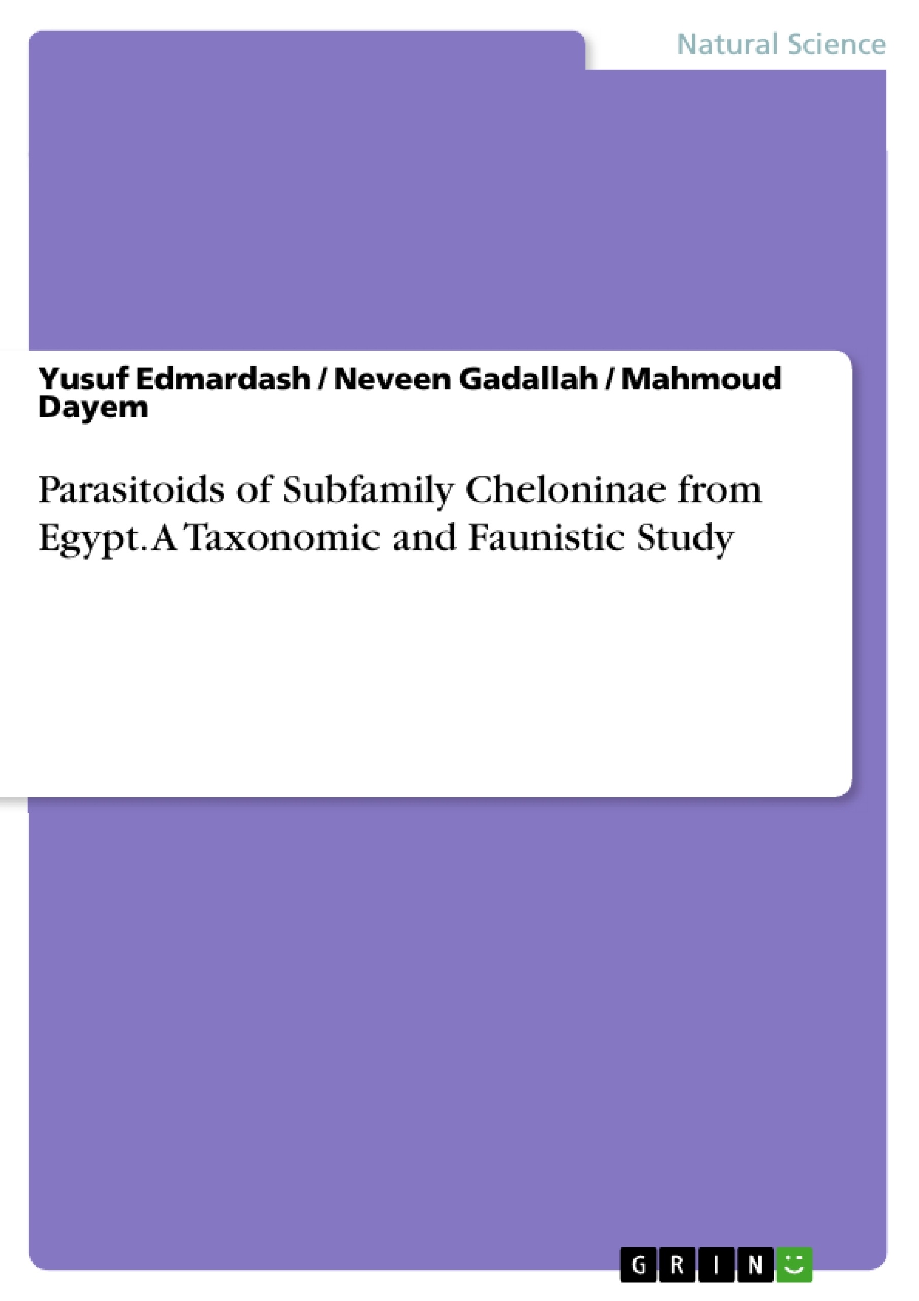 Titel: Parasitoids of Subfamily Cheloninae from Egypt. A Taxonomic and Faunistic Study