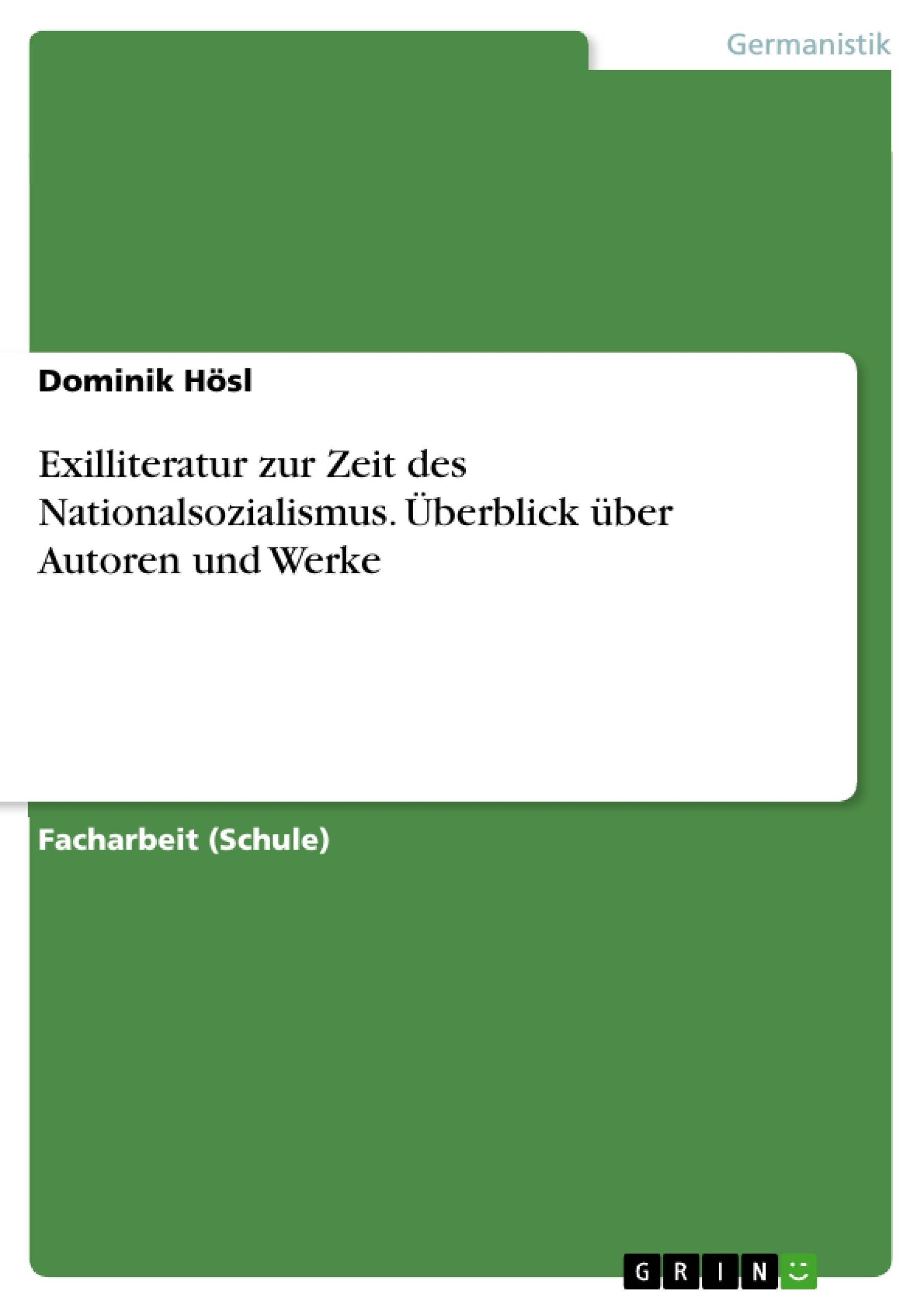 Título: Exilliteratur zur Zeit des Nationalsozialismus. Überblick über Autoren und Werke