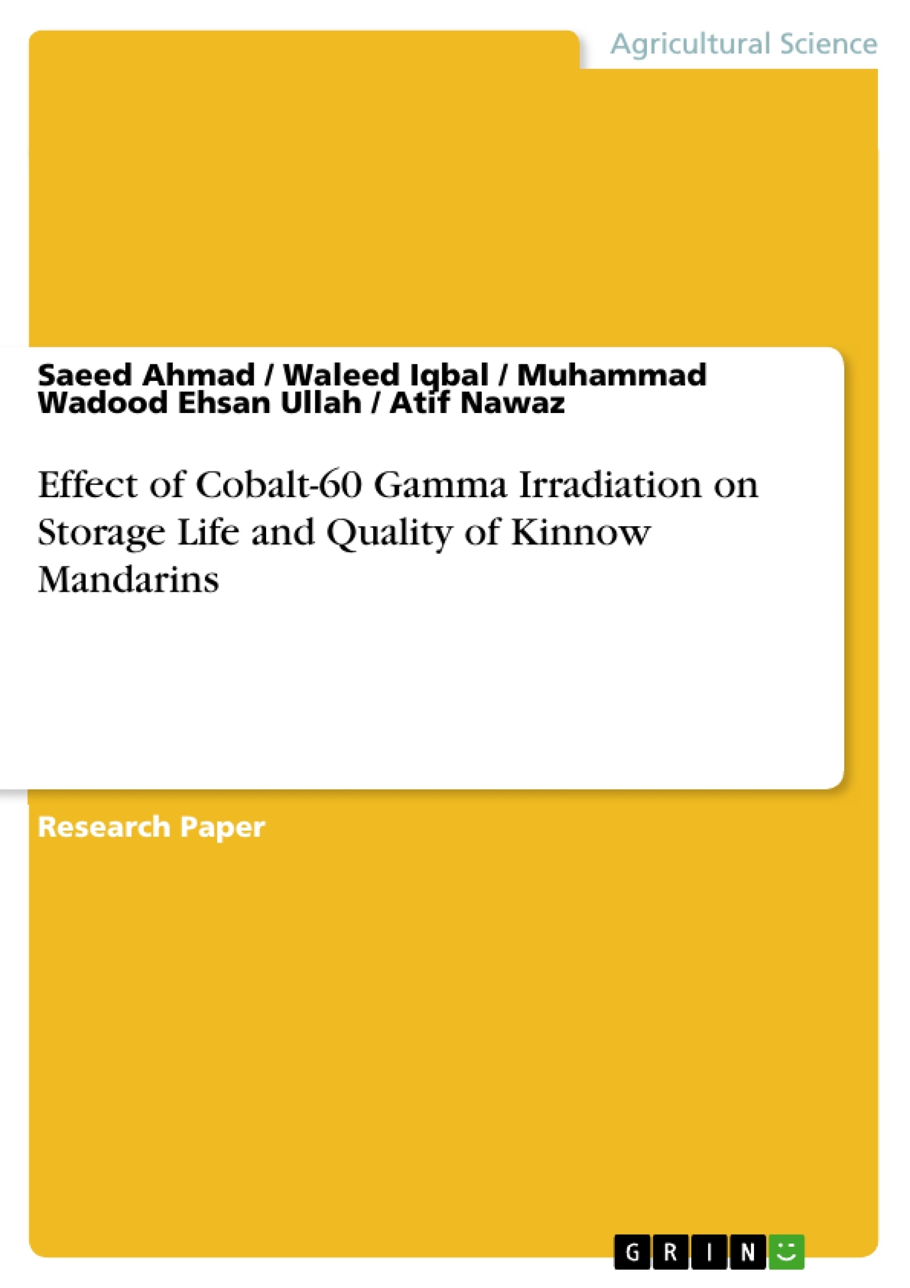 Title: Effect of Cobalt-60 Gamma Irradiation on Storage Life and Quality of Kinnow Mandarins