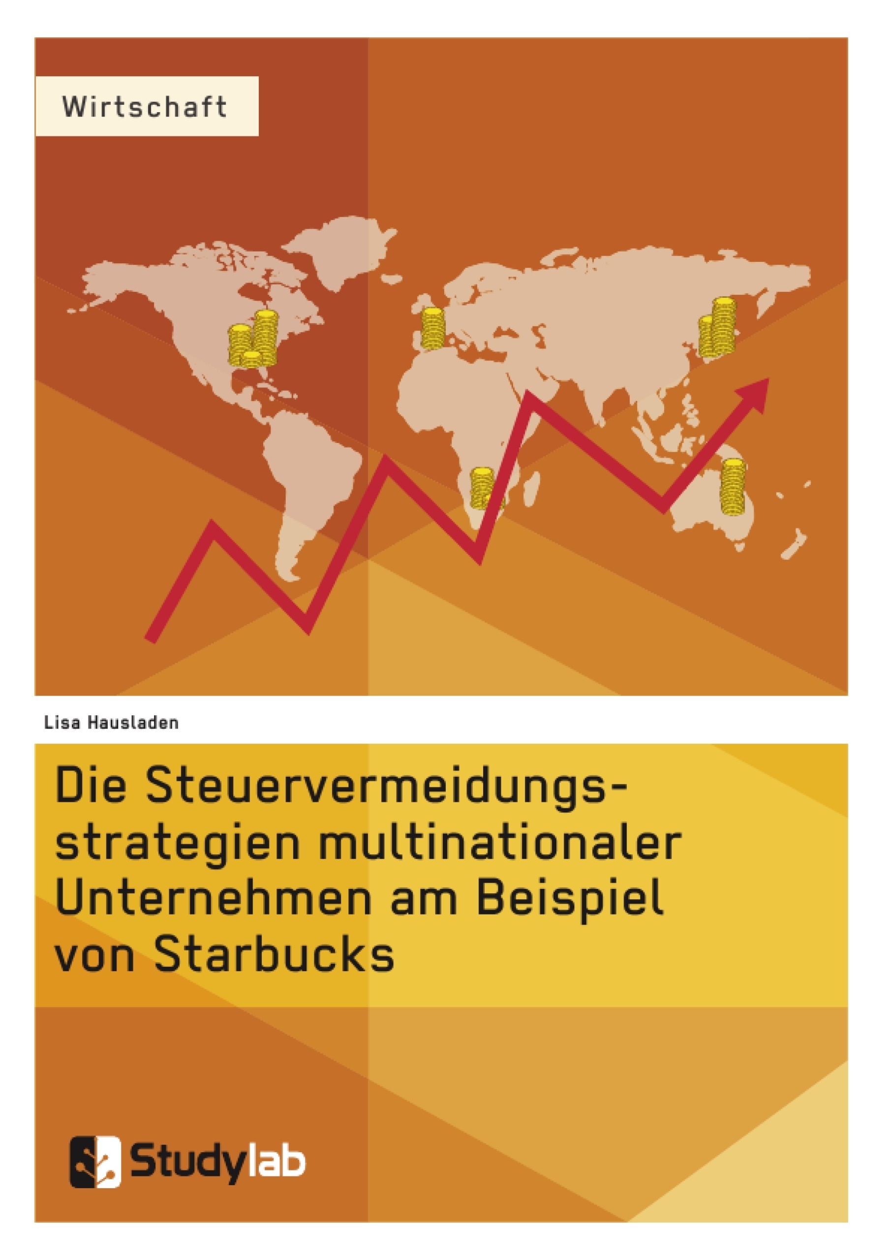 Título: Die Steuervermeidungsstrategien multinationaler Unternehmen am Beispiel von Starbucks