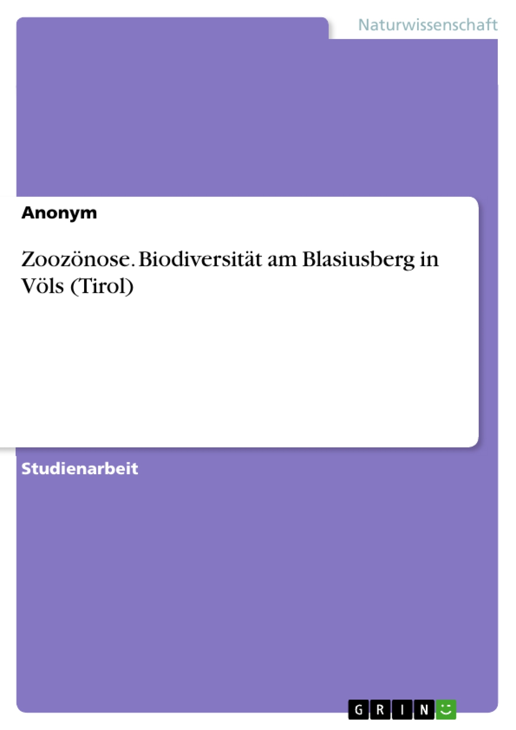 Título: Zoozönose. Biodiversität am Blasiusberg in Völs (Tirol)