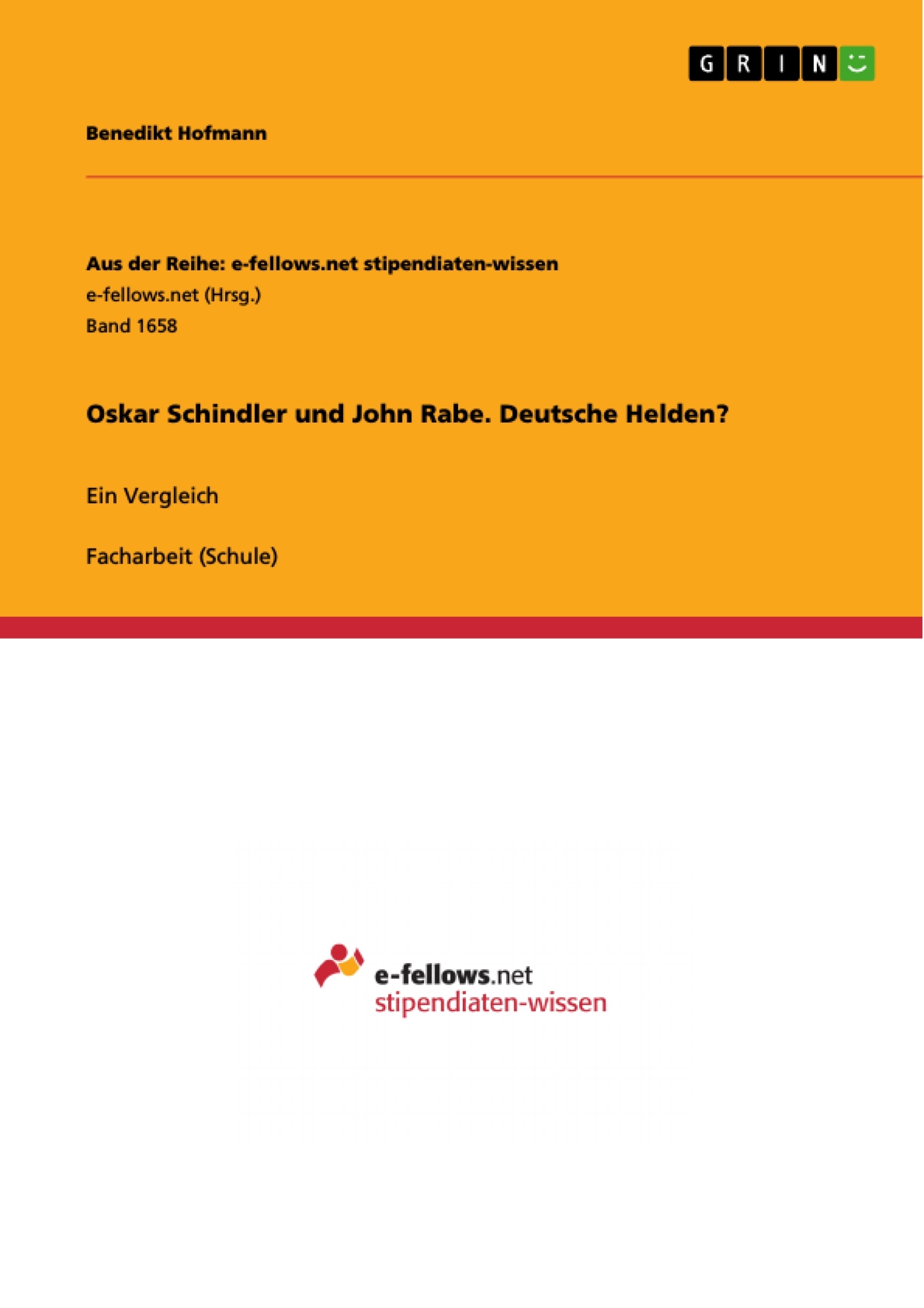 Titel: Oskar Schindler und John Rabe. Deutsche Helden?