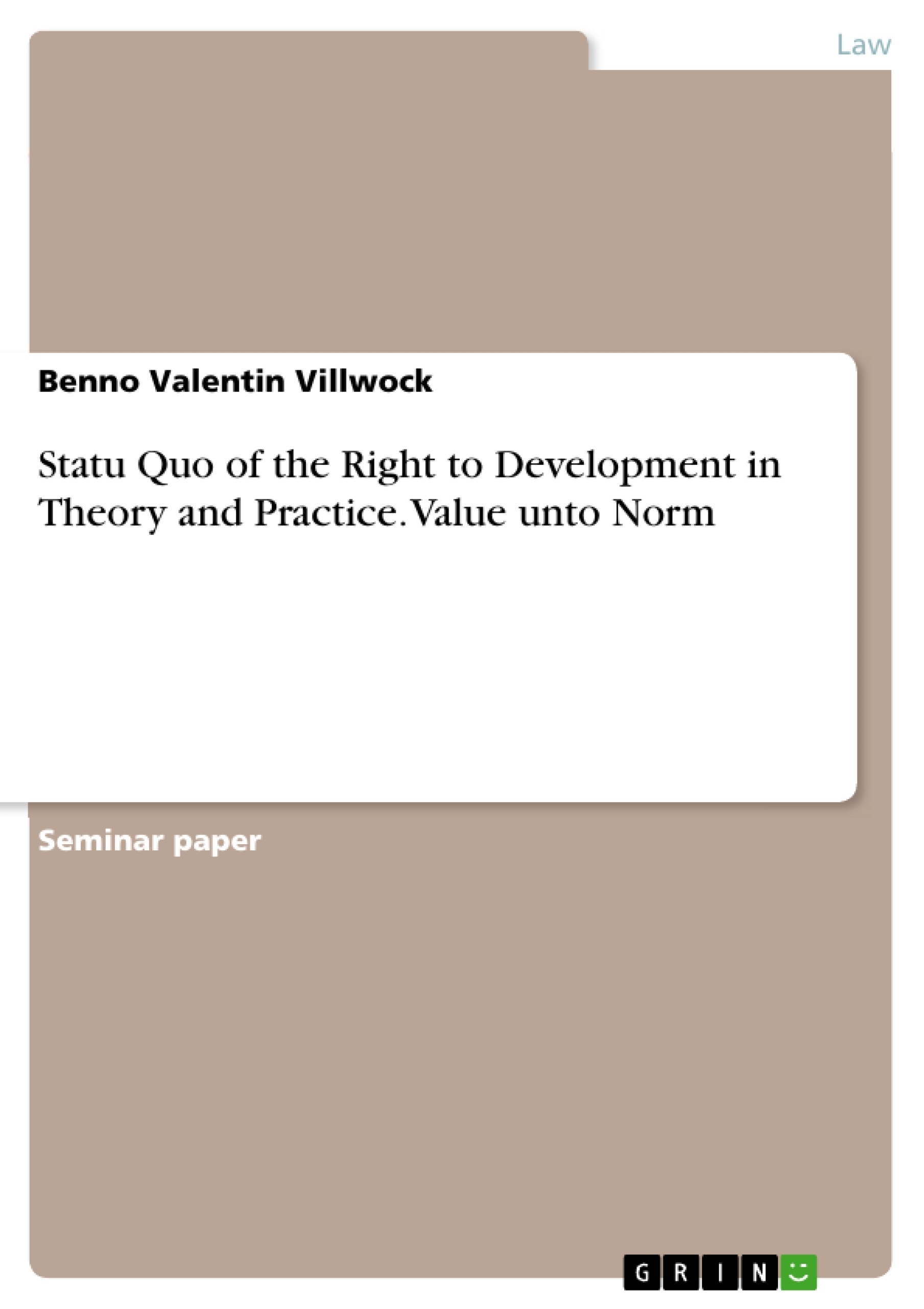 Titre: Statu Quo of the Right to Development in Theory and Practice. Value unto Norm