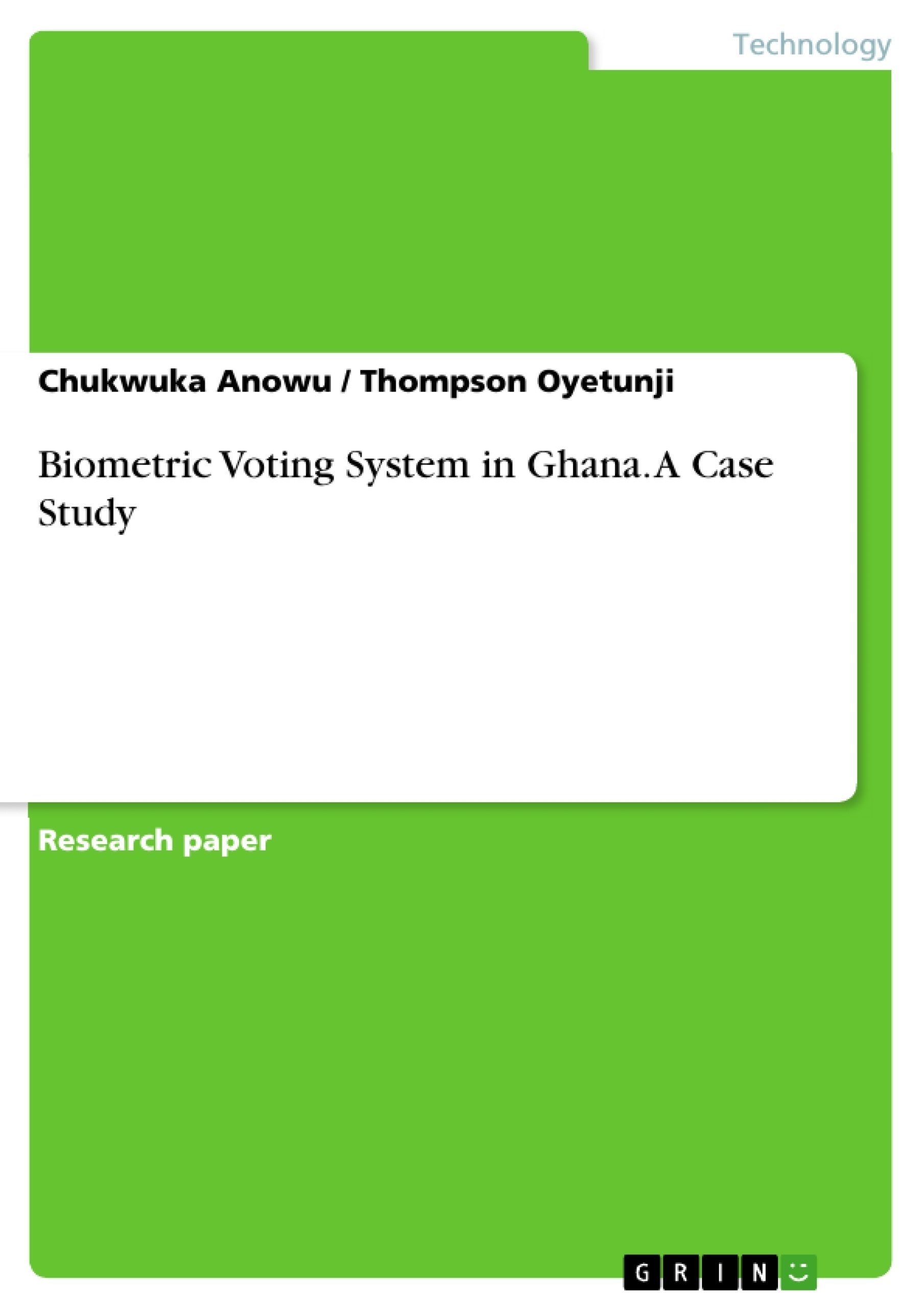 Title: Biometric Voting System in Ghana. A Case Study
