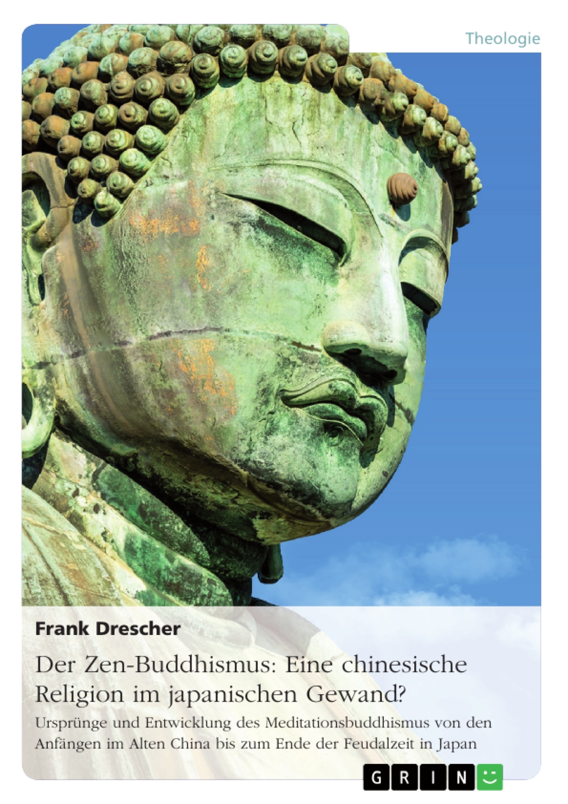 Título: Der Zen-Buddhismus: Eine chinesische Religion im japanischen Gewand?