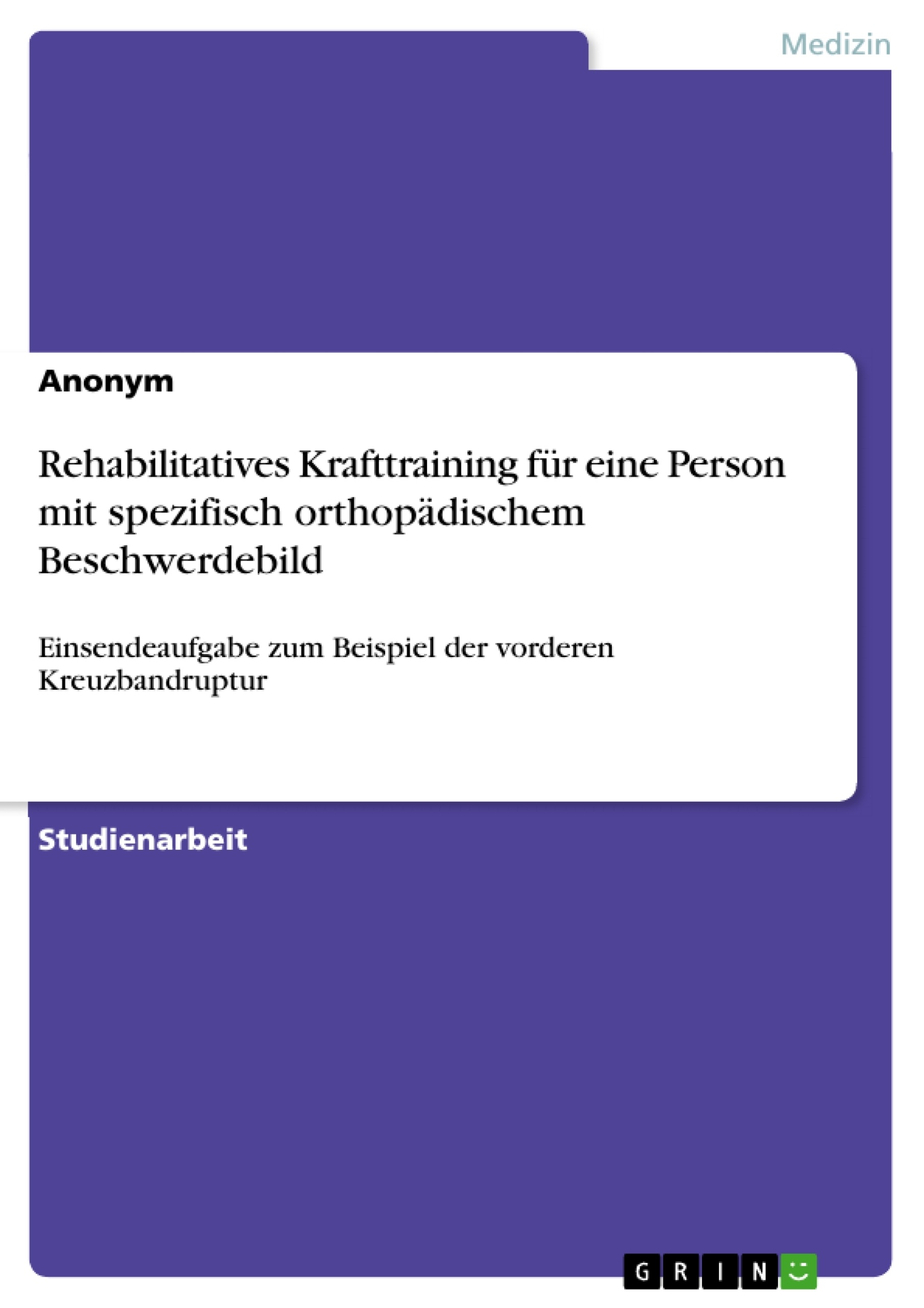 Title: Rehabilitatives Krafttraining für eine Person mit spezifisch orthopädischem Beschwerdebild