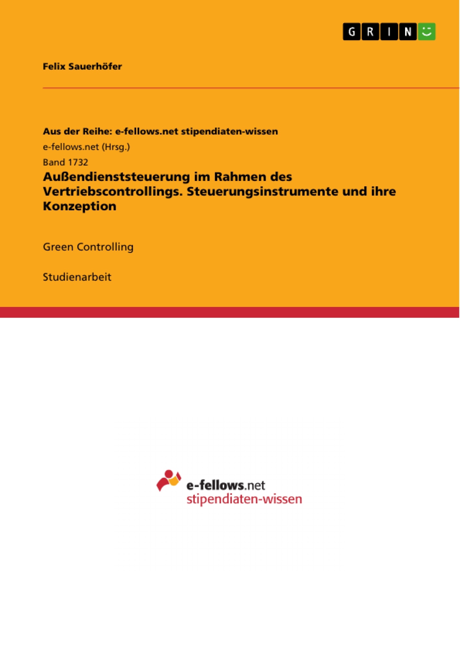 Title: Außendienststeuerung im Rahmen des Vertriebscontrollings. Steuerungsinstrumente und ihre Konzeption