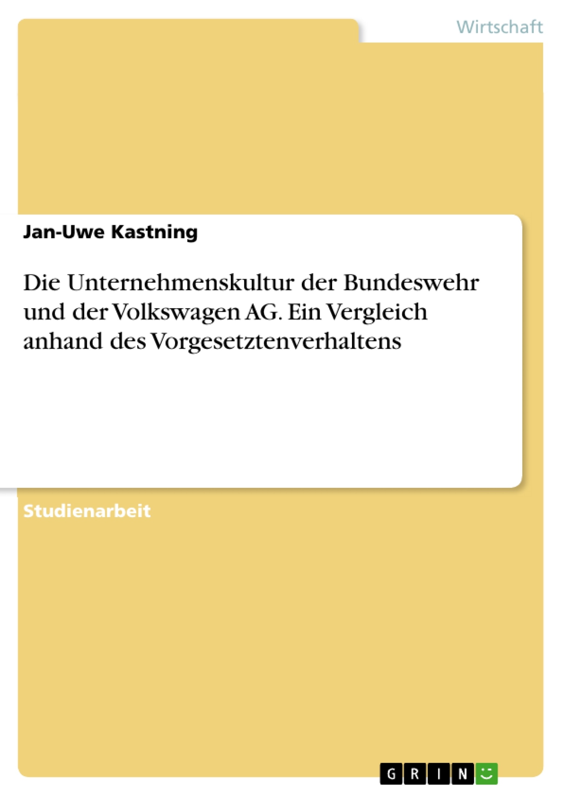 Titre: Die Unternehmenskultur der Bundeswehr und der Volkswagen AG. Ein Vergleich anhand des Vorgesetztenverhaltens
